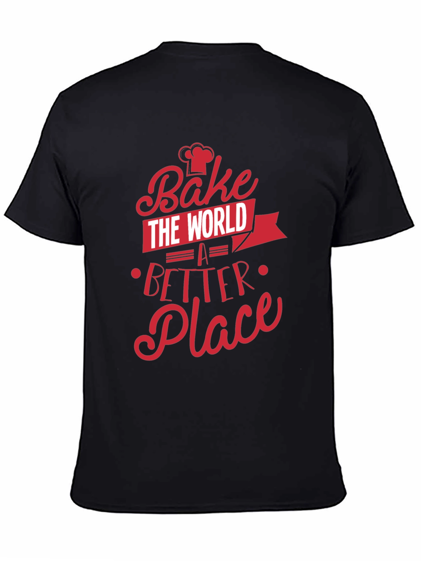 Bake the World Better T-Shirt