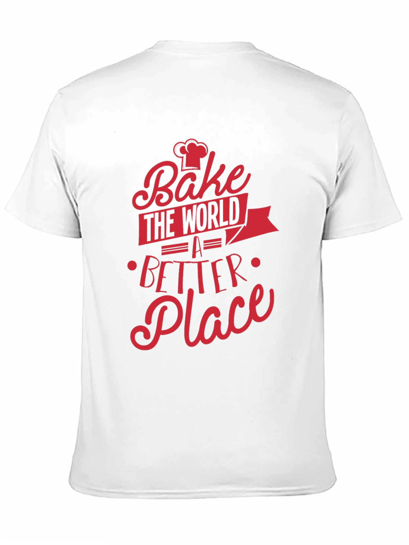 Bake the World Better T-Shirt