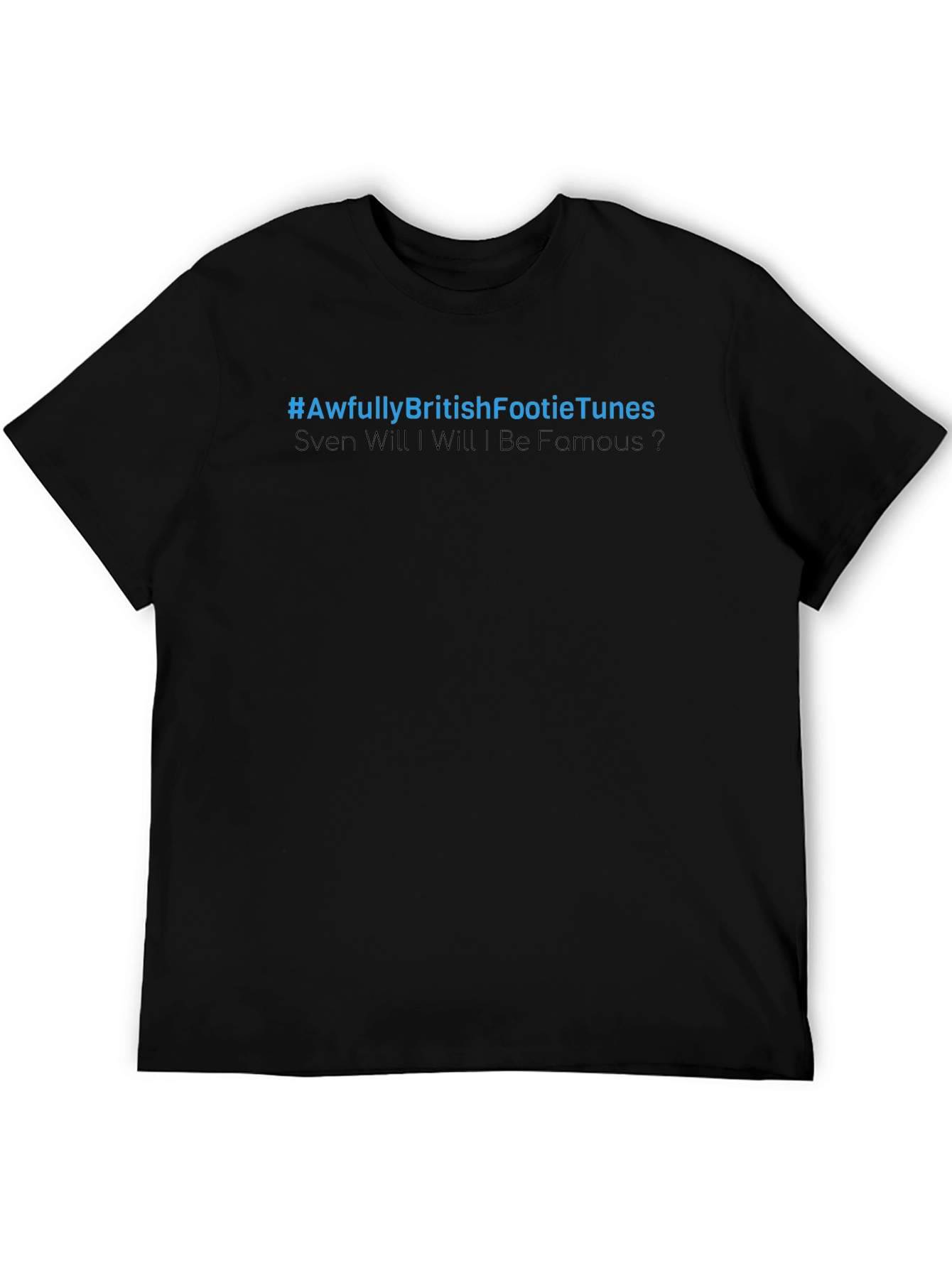 #AwfullyBritishFootieTunes T-Shirt