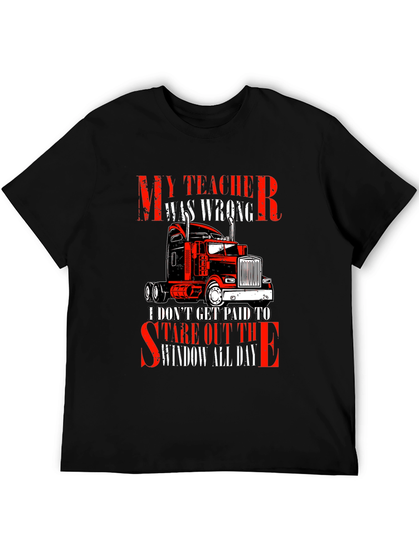 Trucker T-Shirt: My Teacher Was Wrong