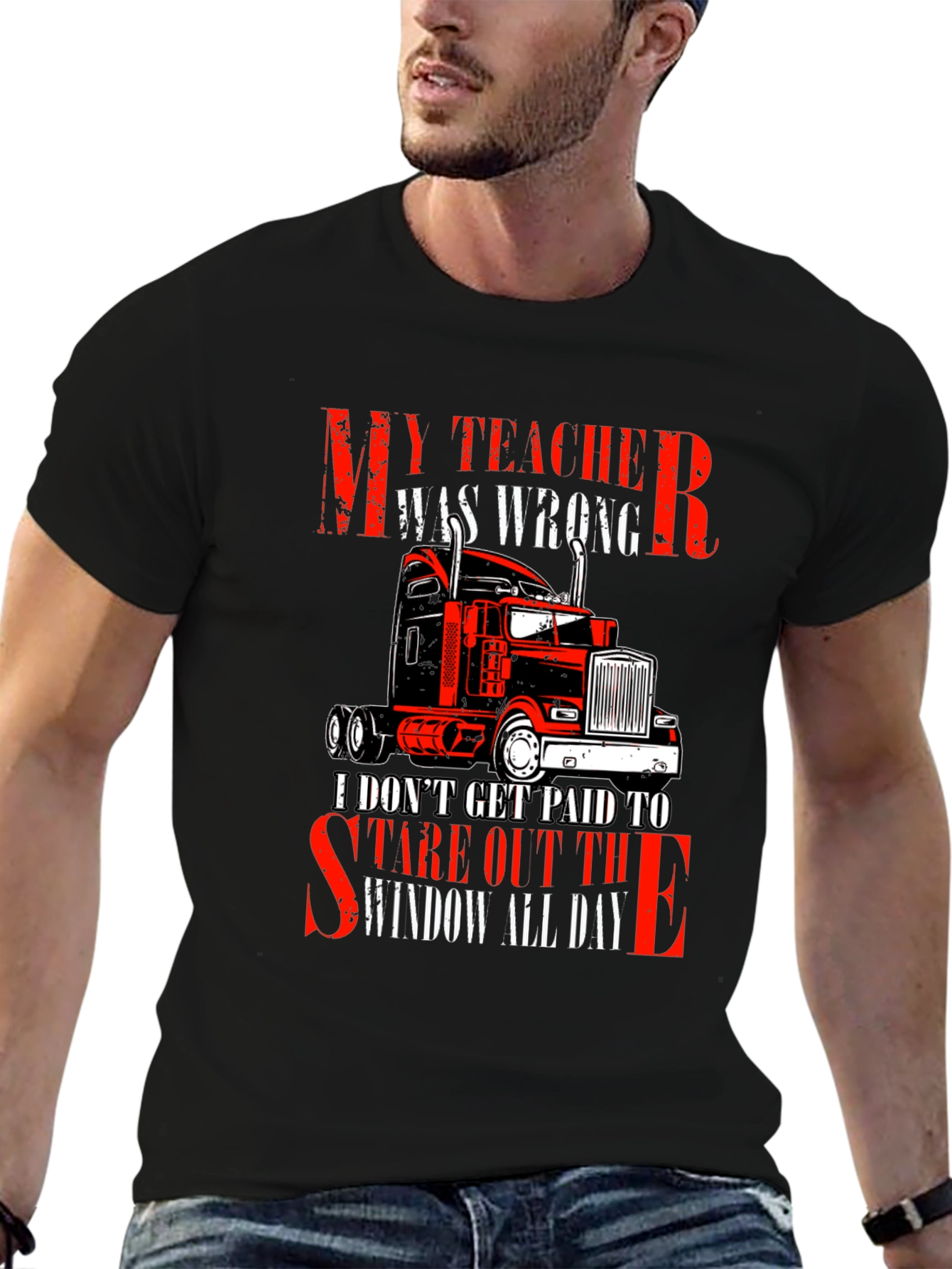 Trucker T-Shirt: My Teacher Was Wrong