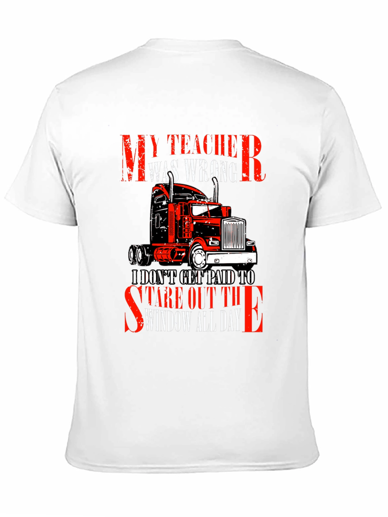 Trucker T-Shirt: My Teacher Was Wrong