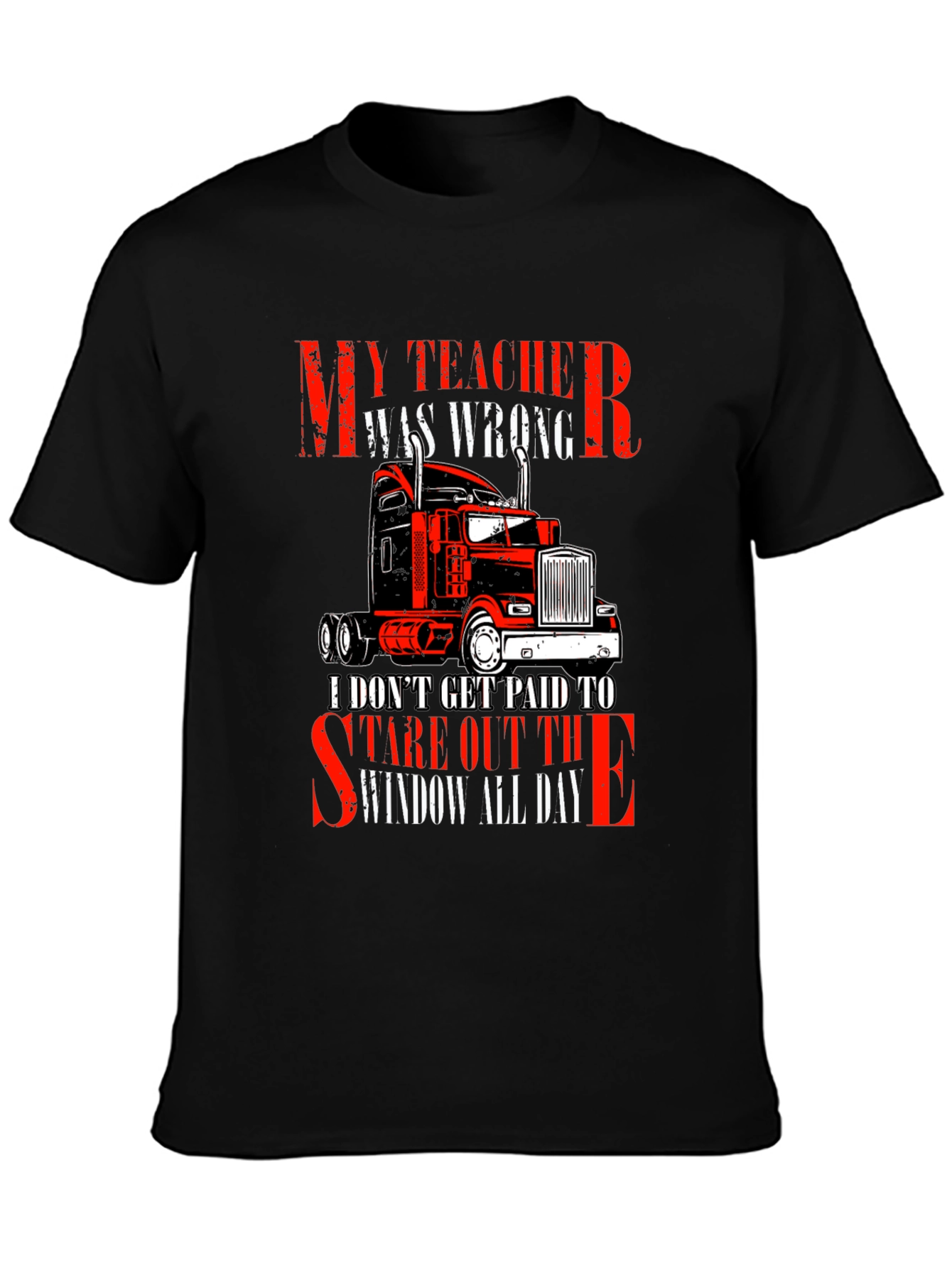 Trucker T-Shirt: My Teacher Was Wrong