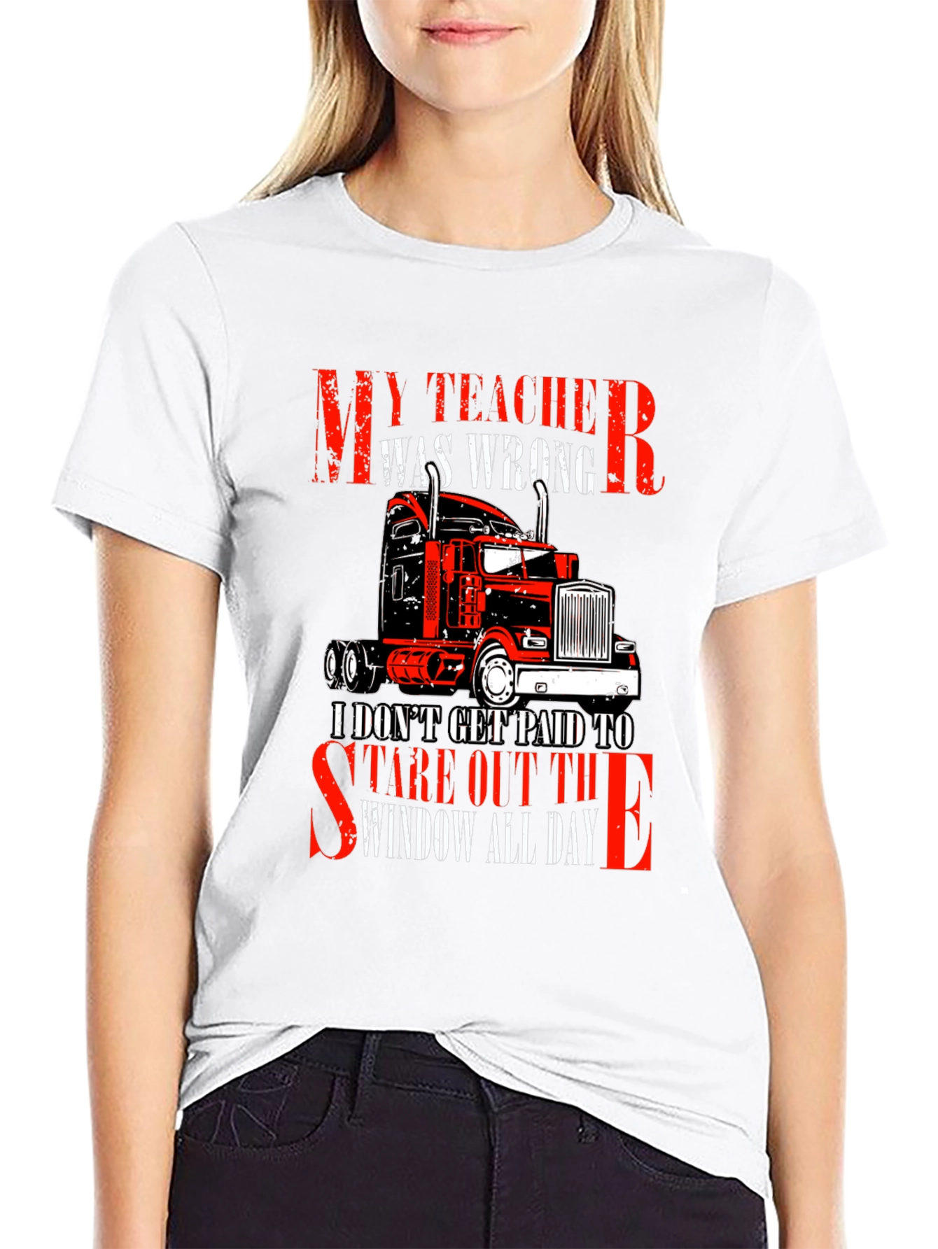Trucker T-Shirt: My Teacher Was Wrong