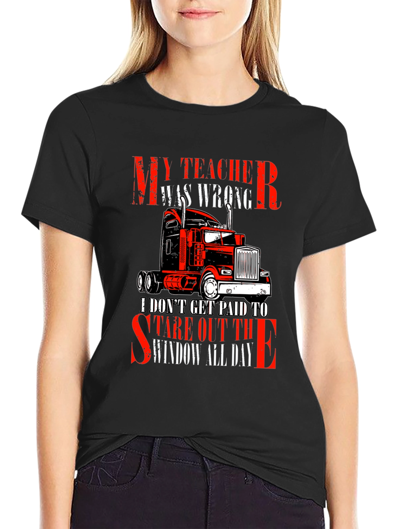 Trucker T-Shirt: My Teacher Was Wrong