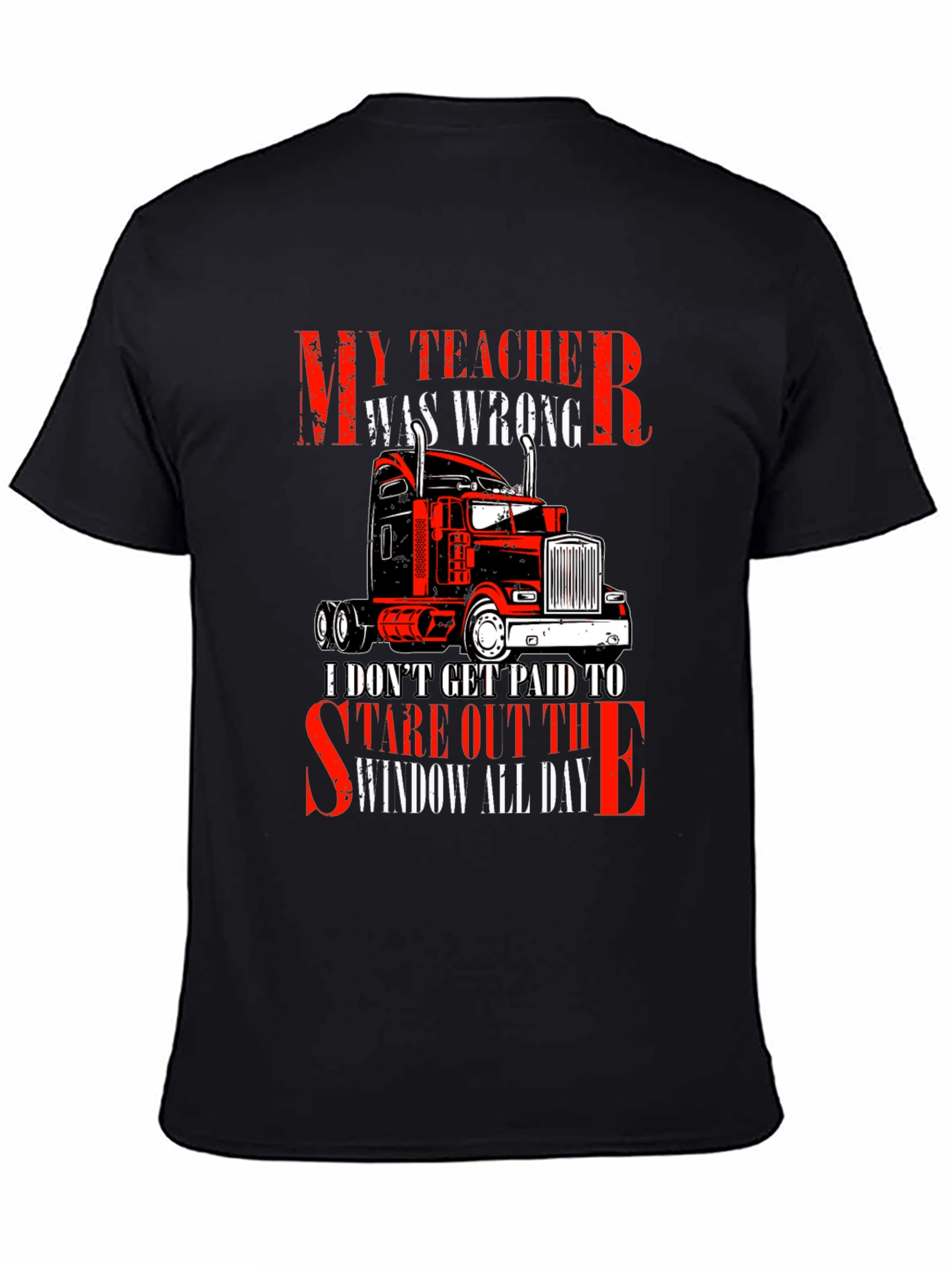 Trucker T-Shirt: My Teacher Was Wrong
