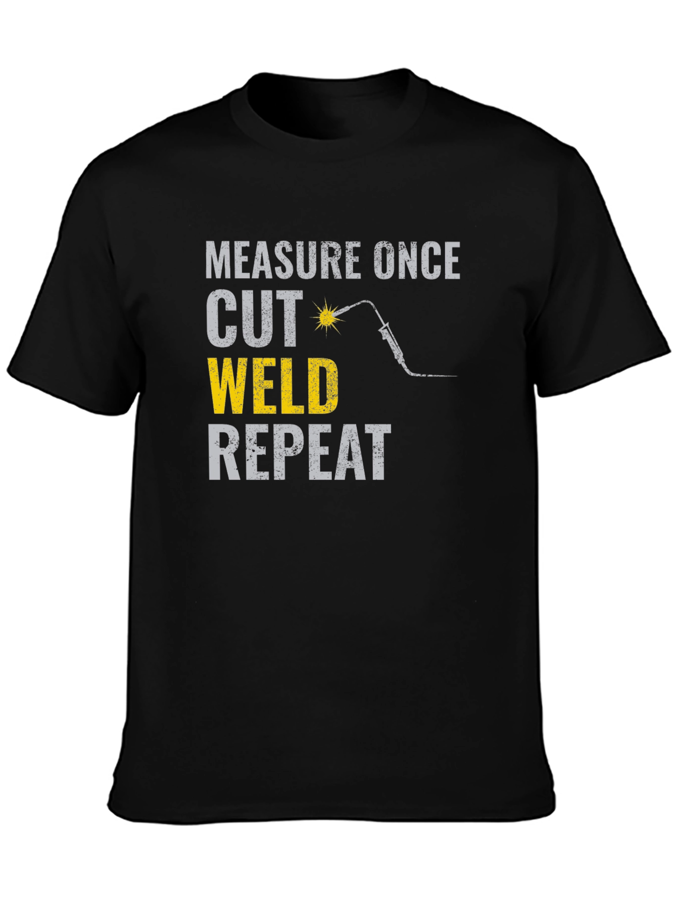 Measure Once Cut Weld Repeat Funny Welding T-Shirt
