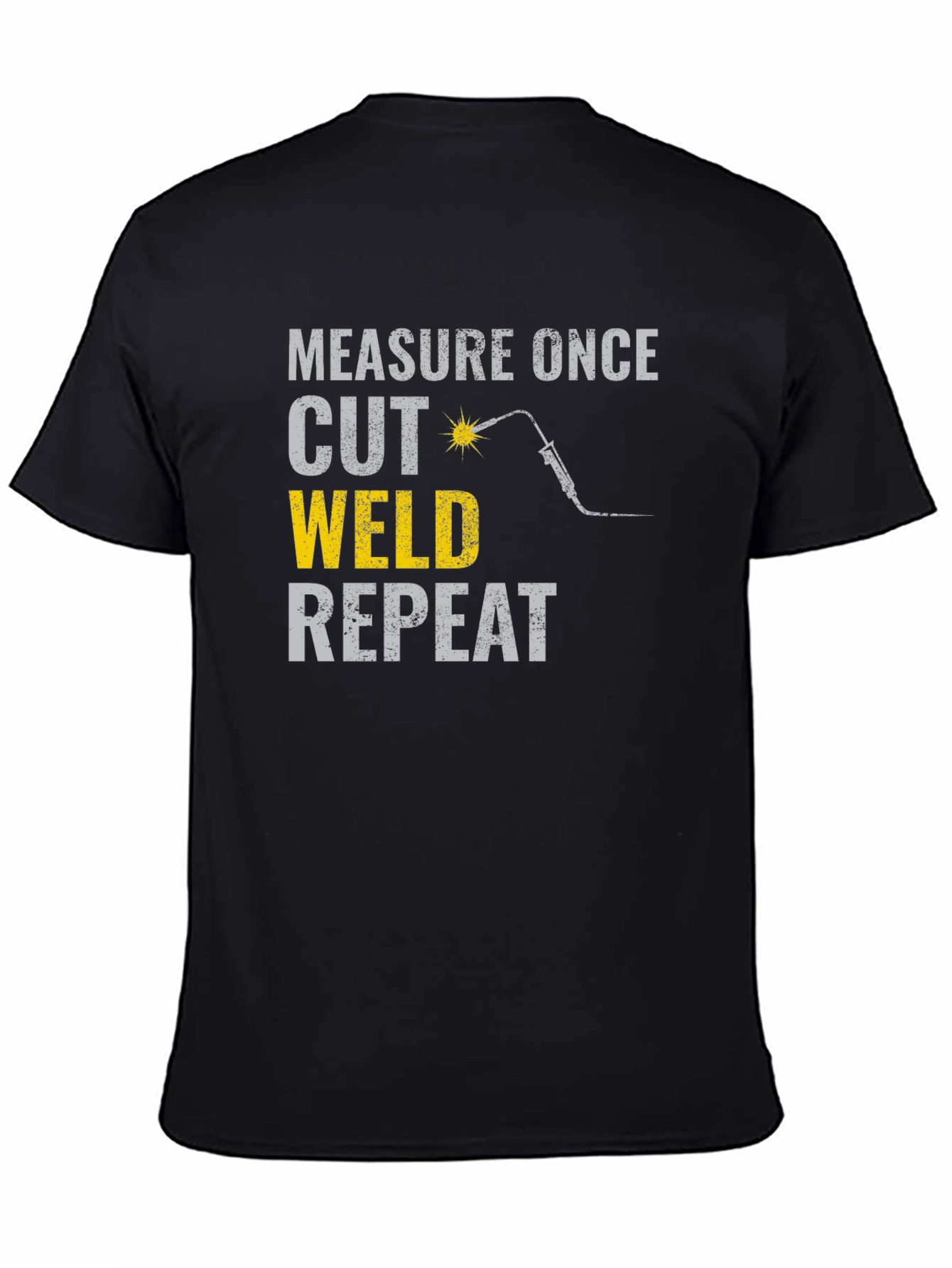 Measure Once Cut Weld Repeat Funny Welding T-Shirt
