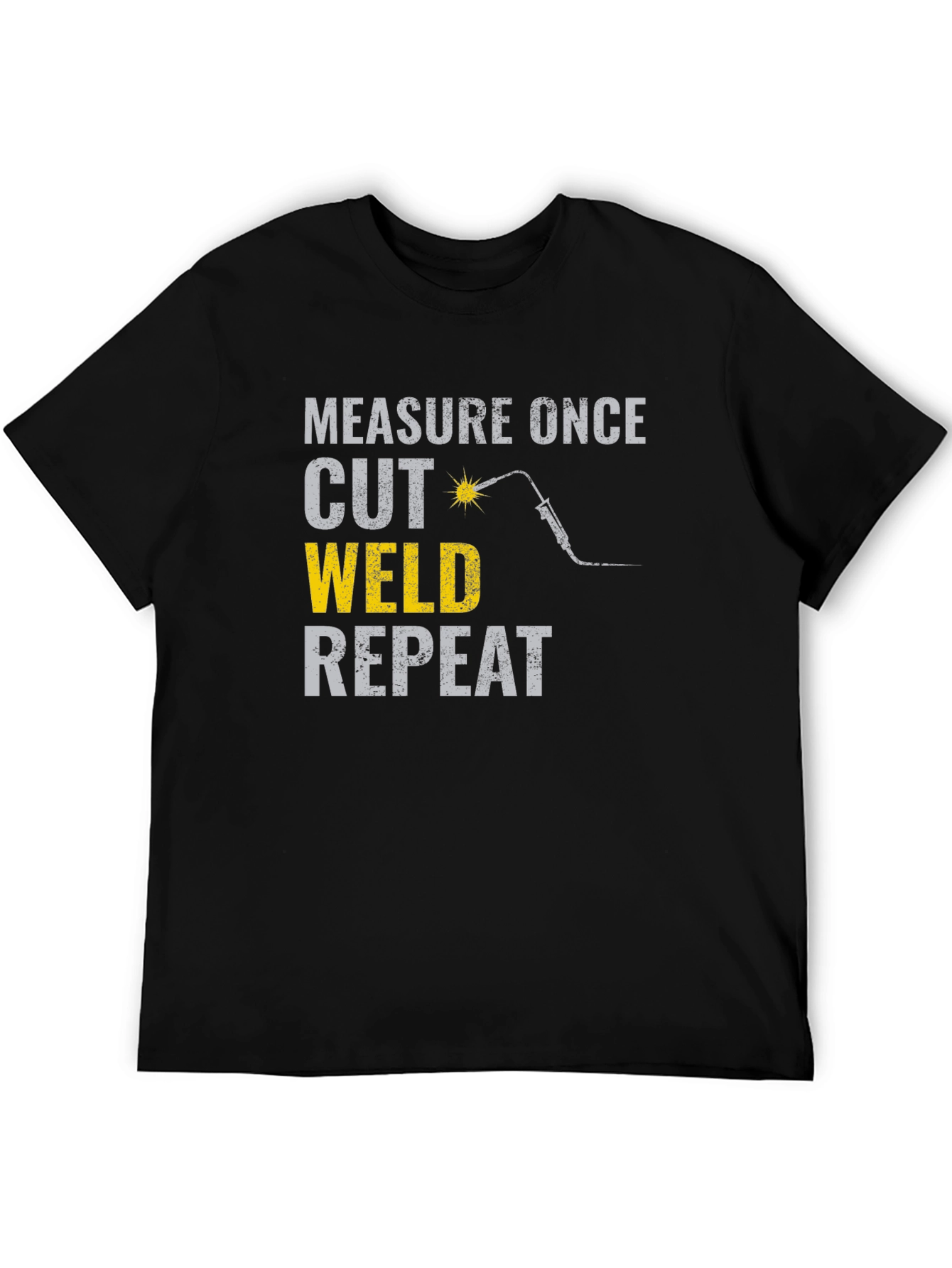 Measure Once Cut Weld Repeat Funny Welding T-Shirt