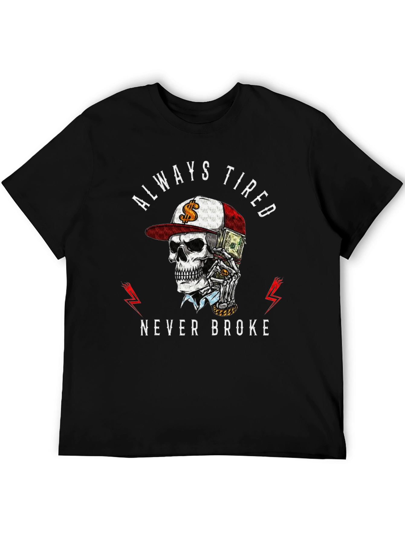 Always Tired Never Broke Graphic Tee