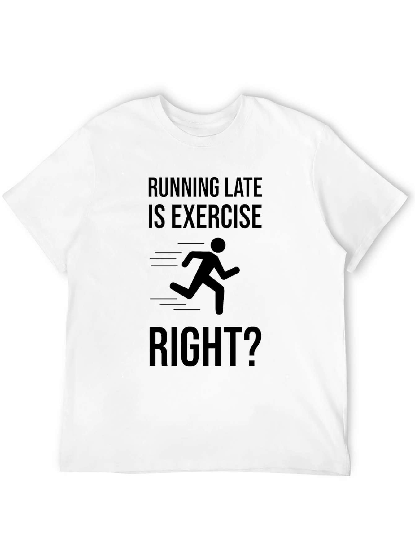 Funny Running Late Exercise T-Shirt