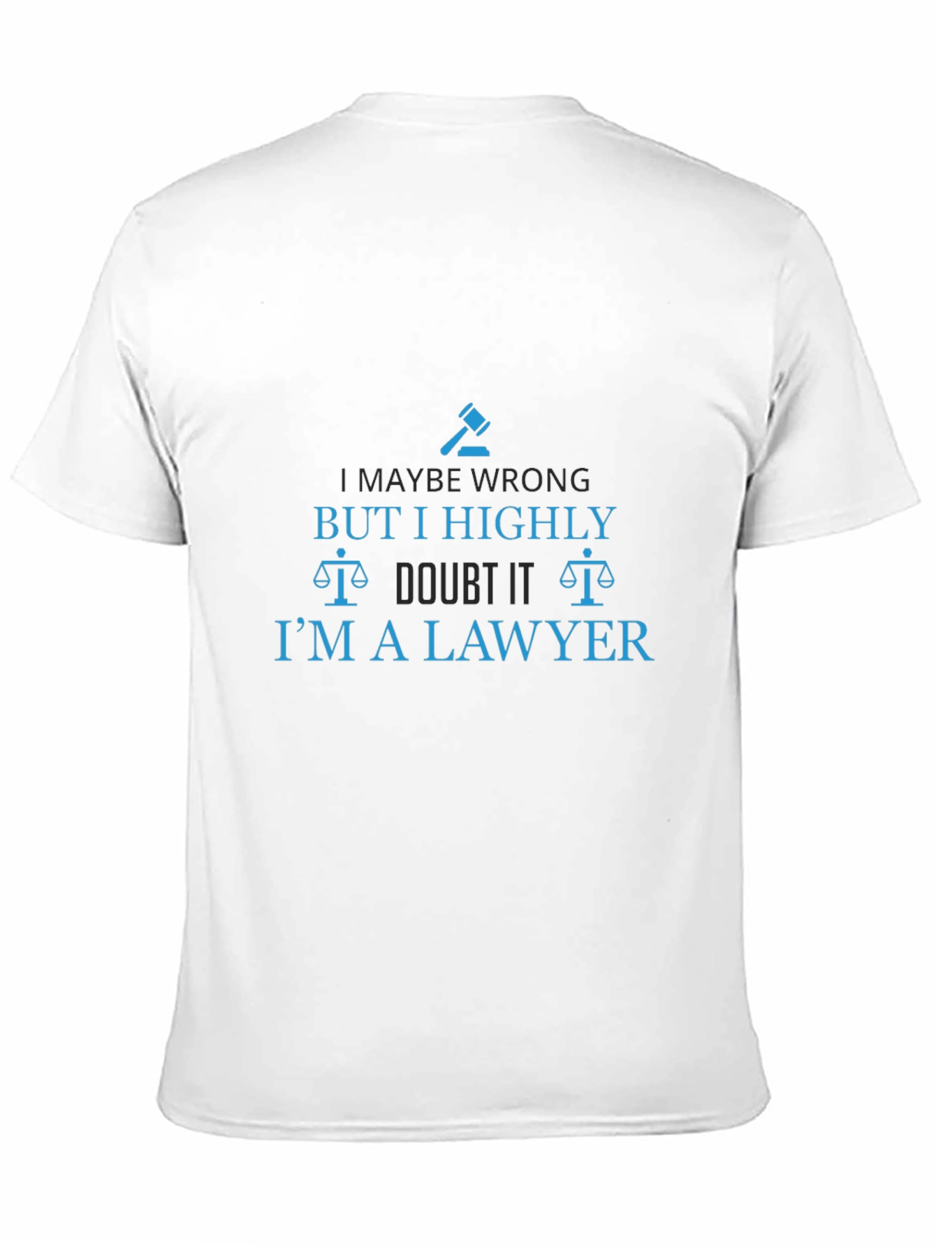 Lawyer T-Shirt - I Highly Doubt It Tee