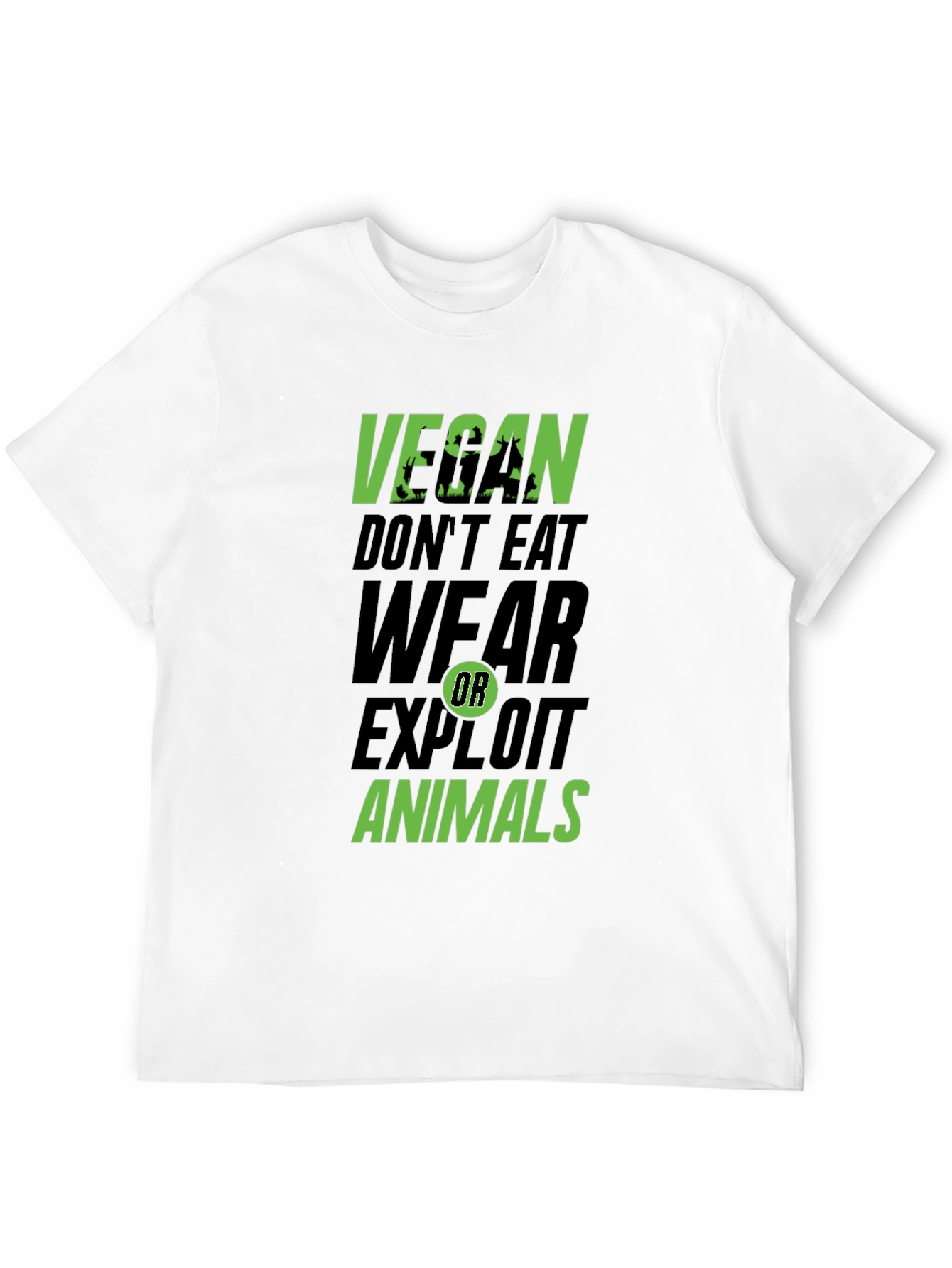 Vegan Dont Eat Wear Exploit Animals Graphic Tee