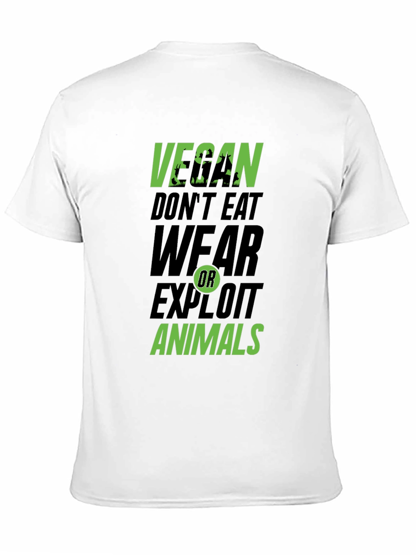Vegan Dont Eat Wear Exploit Animals Graphic Tee