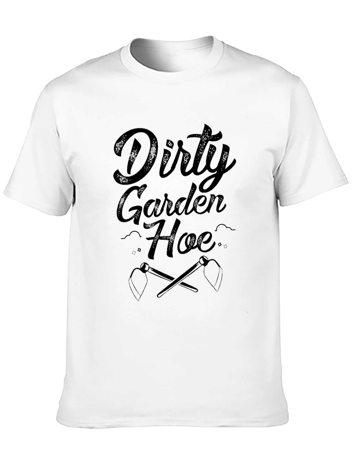 Dirty Garden Hoe T-Shirt