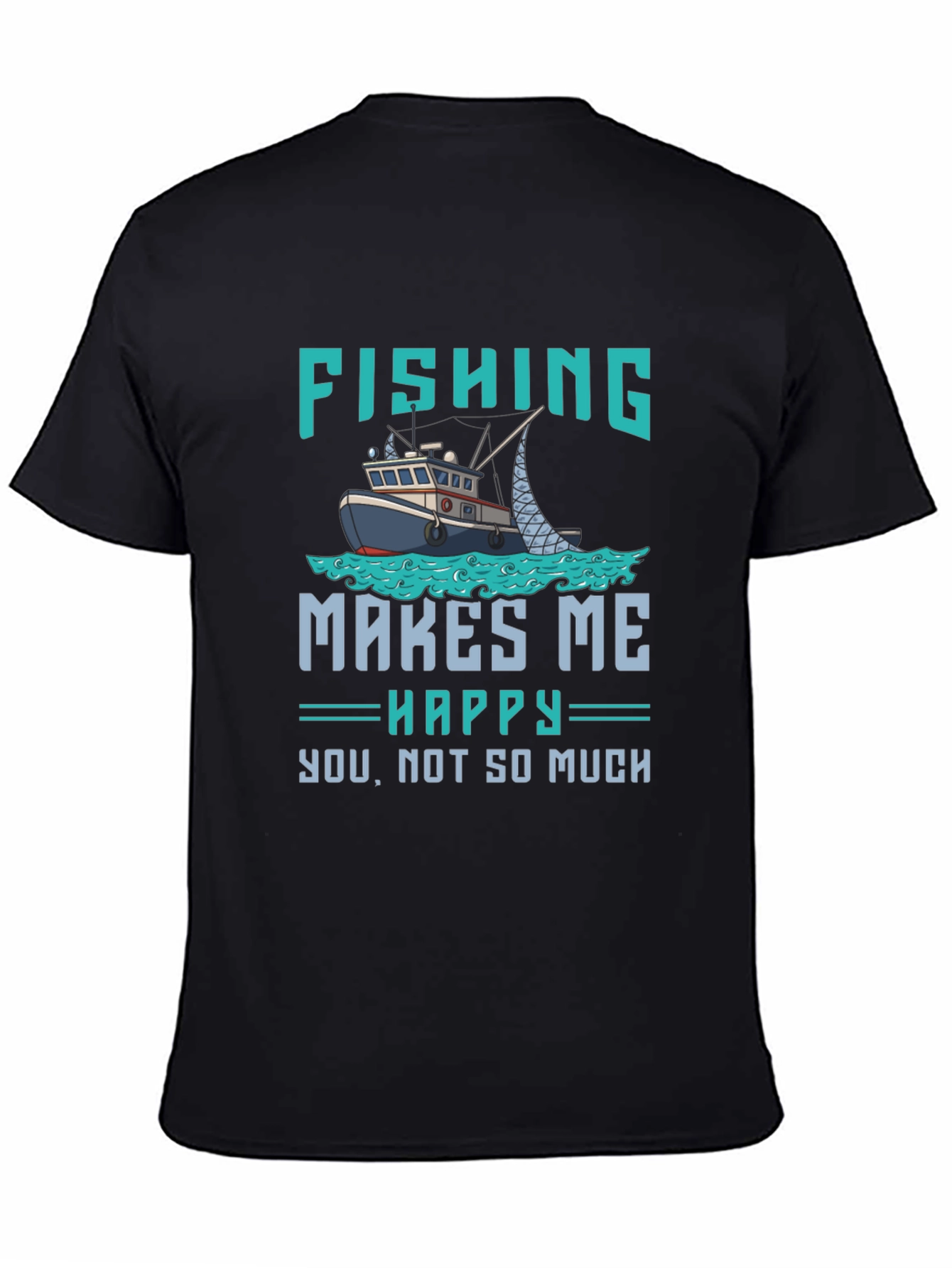 Fishing Makes Me Happy T-Shirt