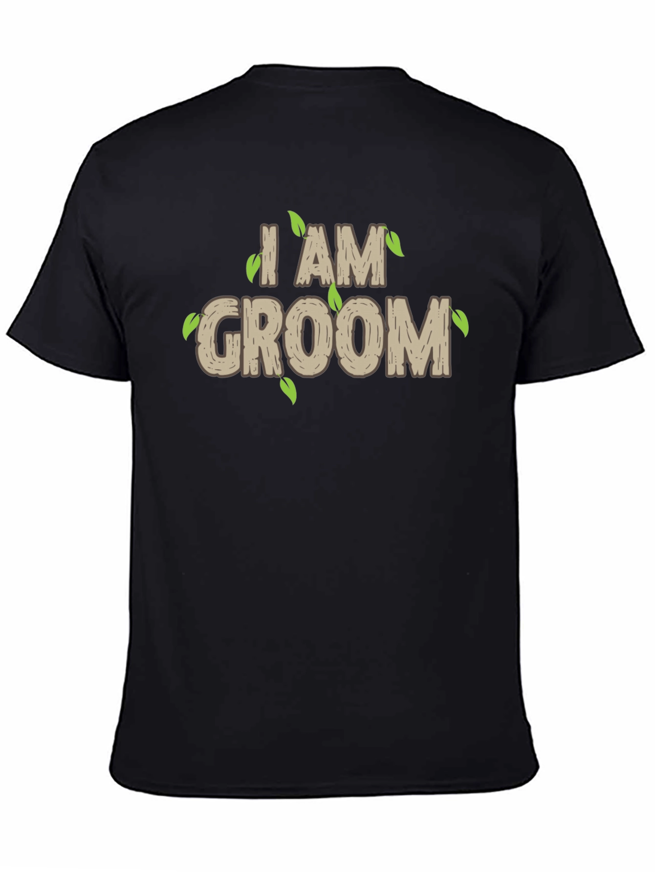 I AM GROOM T-Shirt - Wedding Groom Apparel