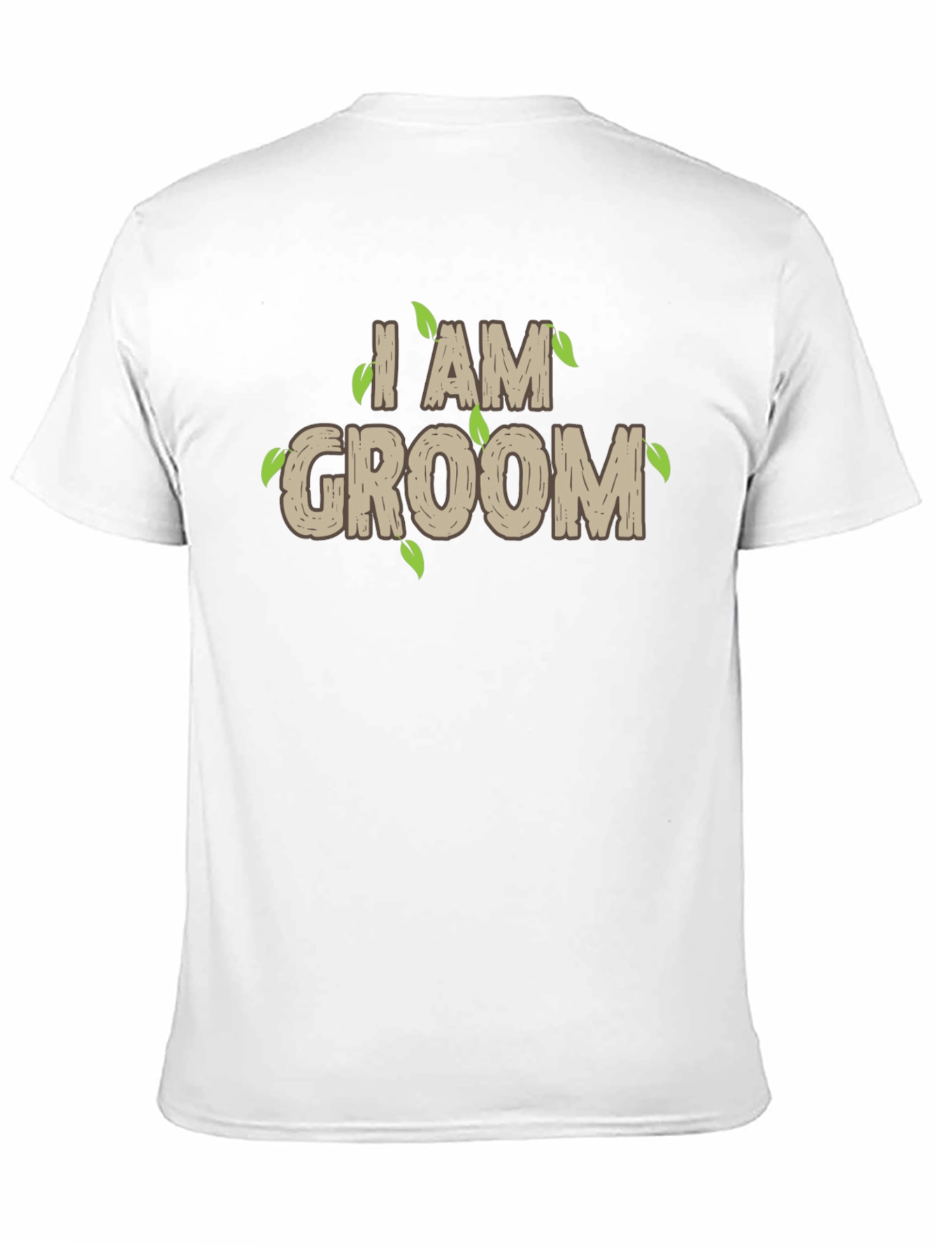 I AM GROOM T-Shirt - Wedding Groom Apparel