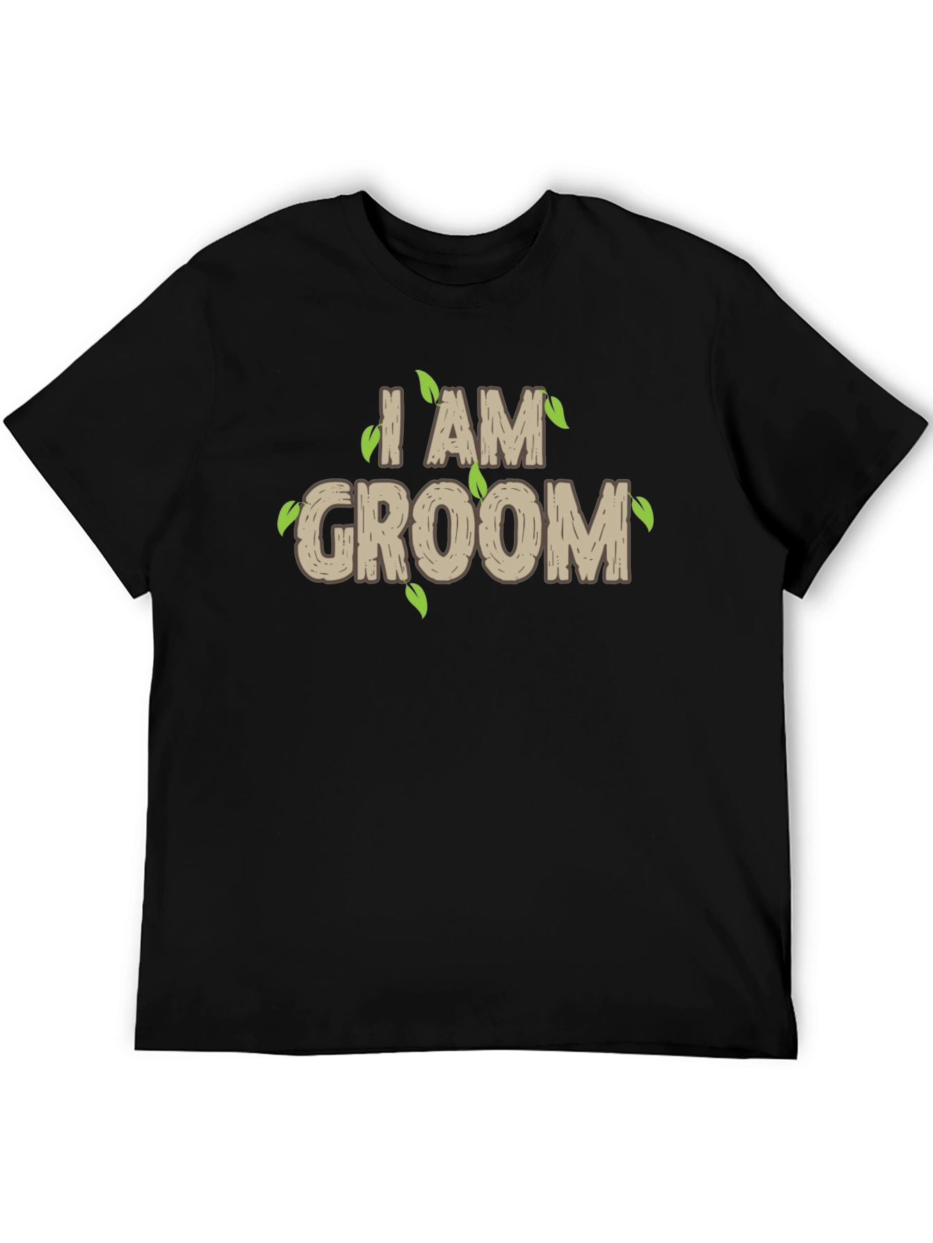 I AM GROOM T-Shirt - Wedding Groom Apparel