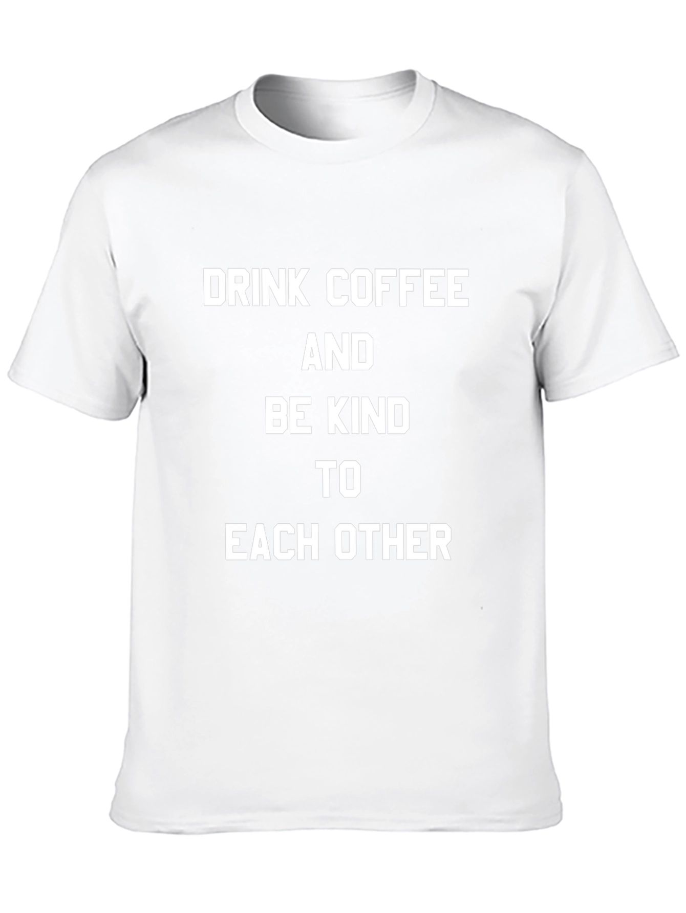 Drink Coffee and Be Kind T-Shirt