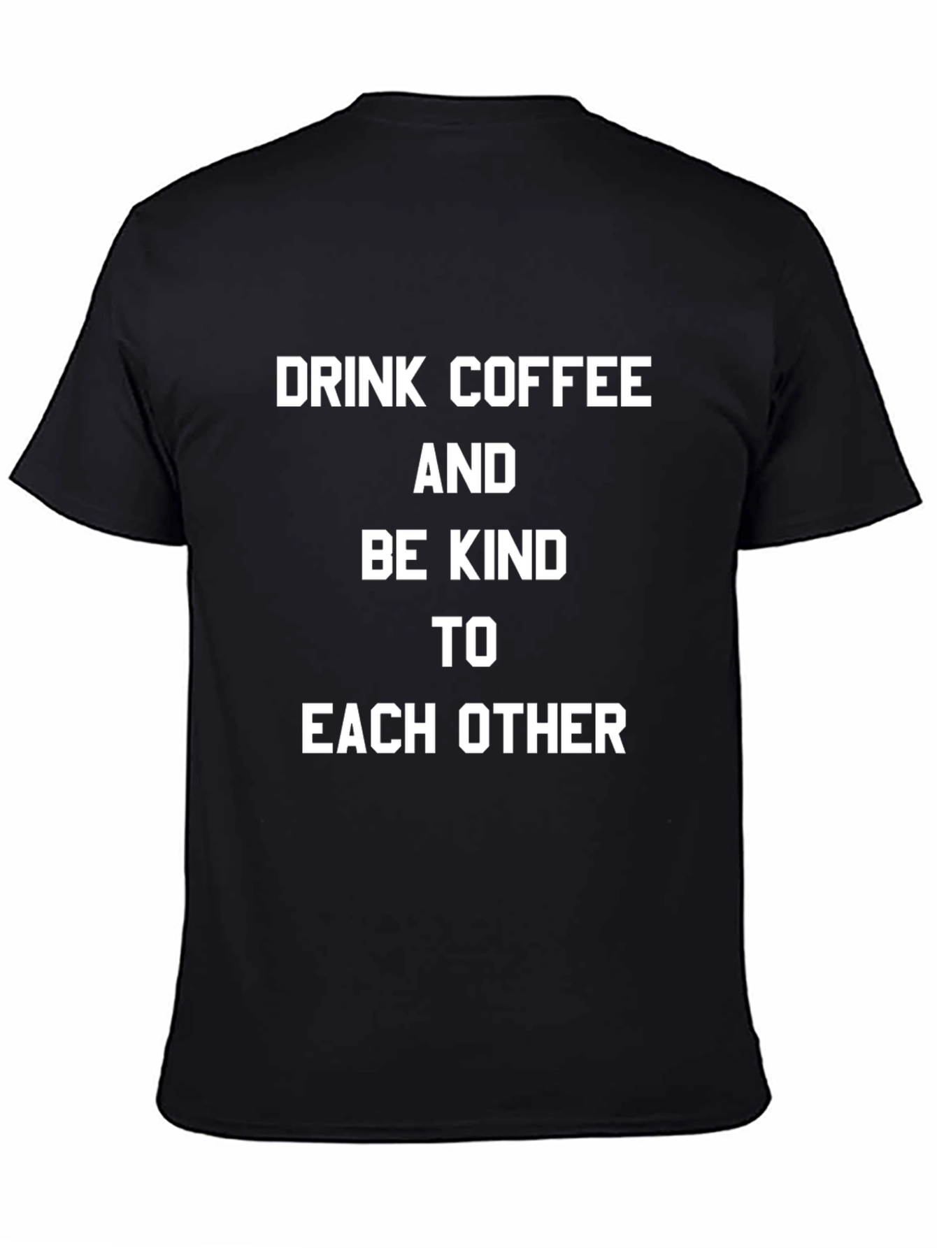 Drink Coffee and Be Kind T-Shirt