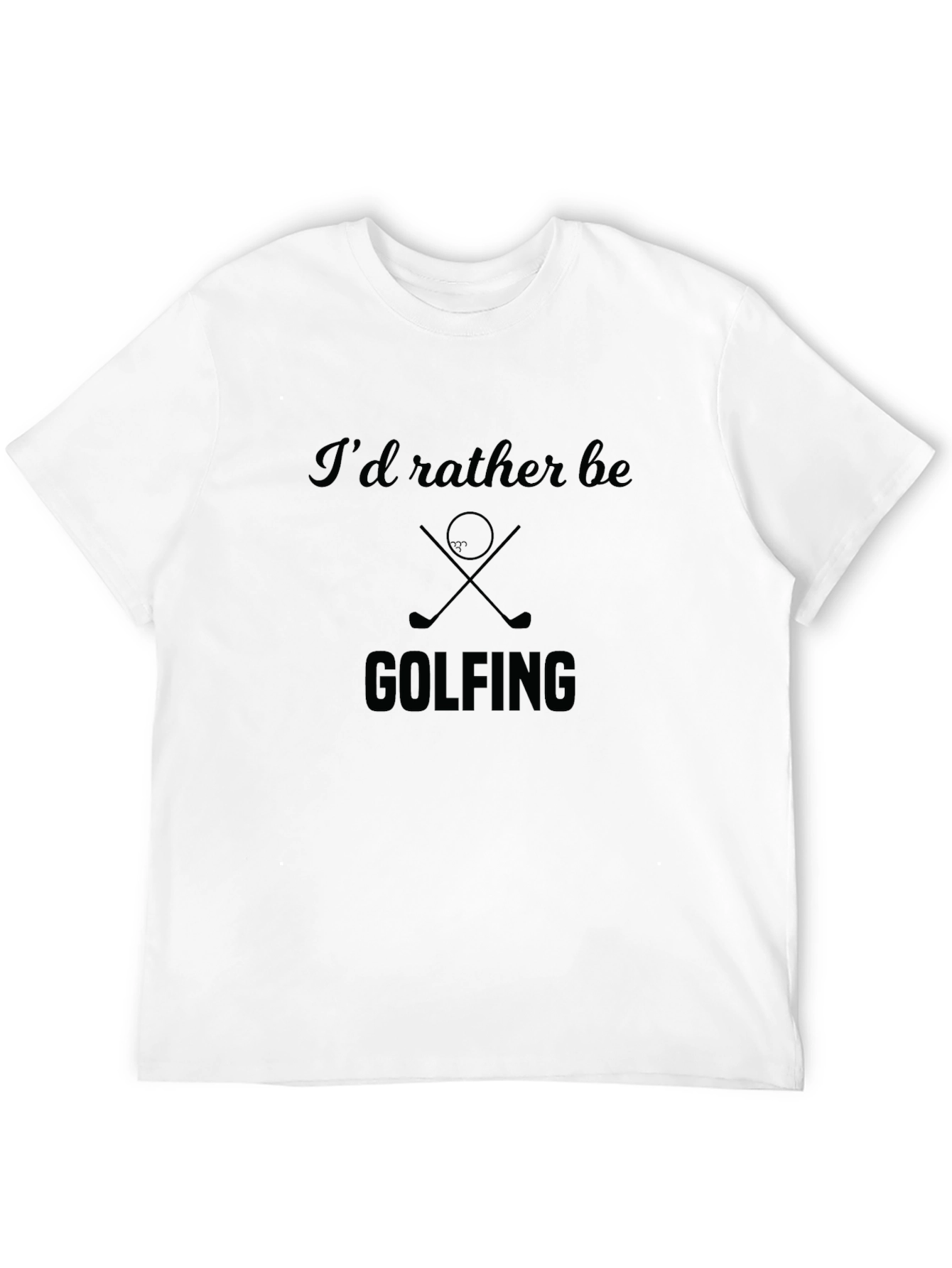 Golfing Tee: Id Rather Be Golfing T-Shirt