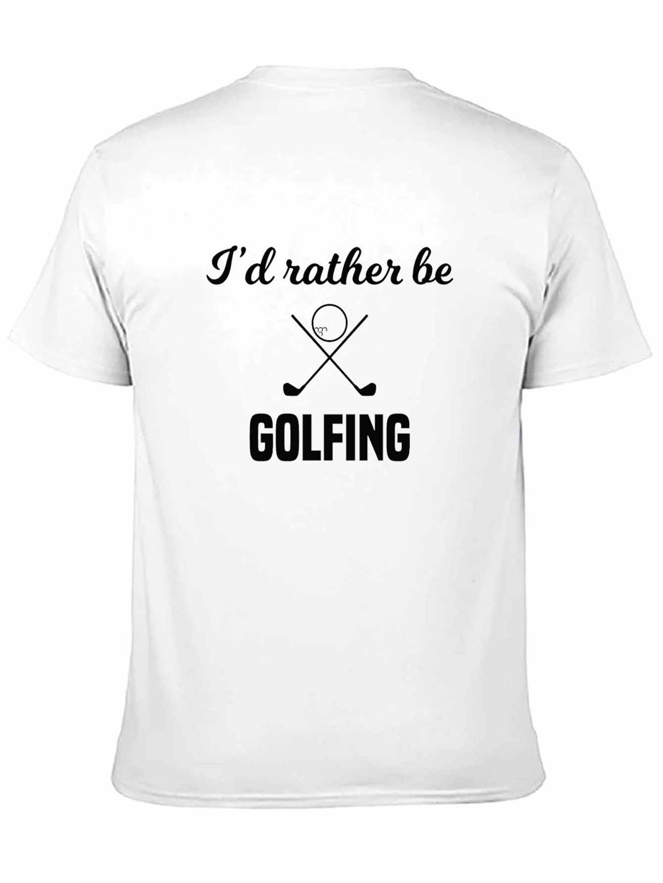 Golfing Tee: Id Rather Be Golfing T-Shirt