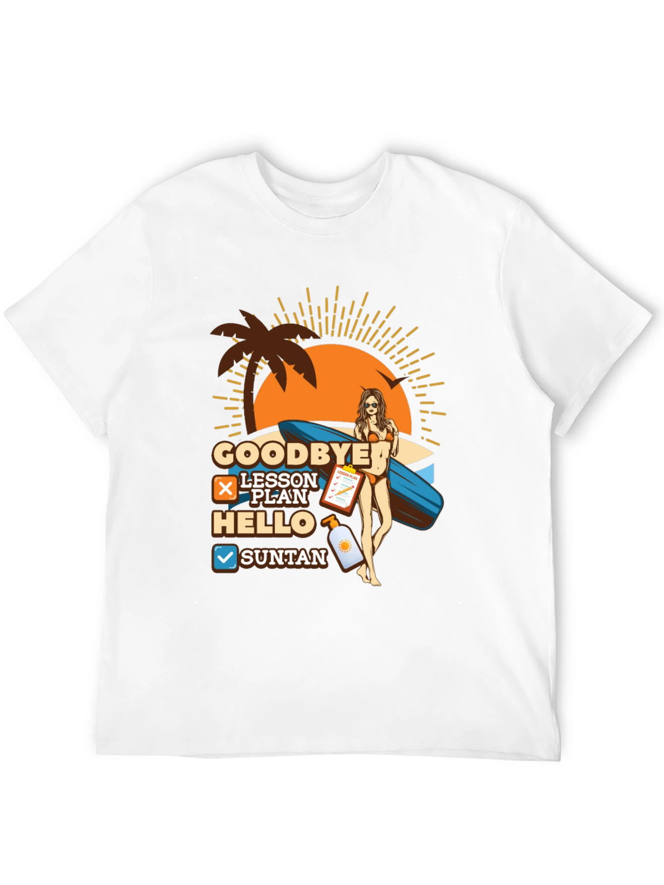 Goodbye Lesson Plan Hello Suntan Summer Beach T-Shirt