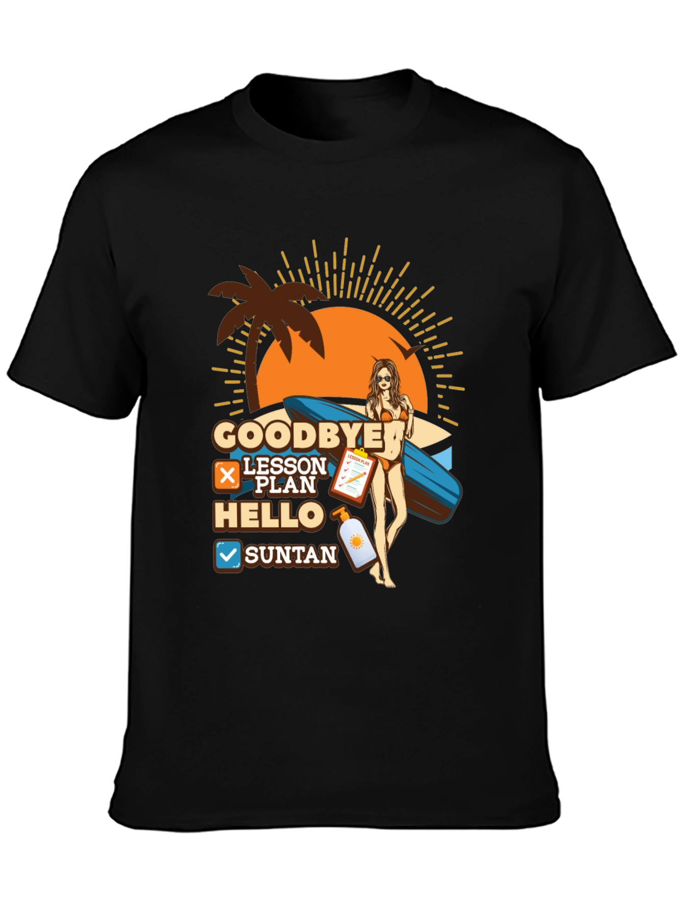 Goodbye Lesson Plan Hello Suntan Summer Beach T-Shirt