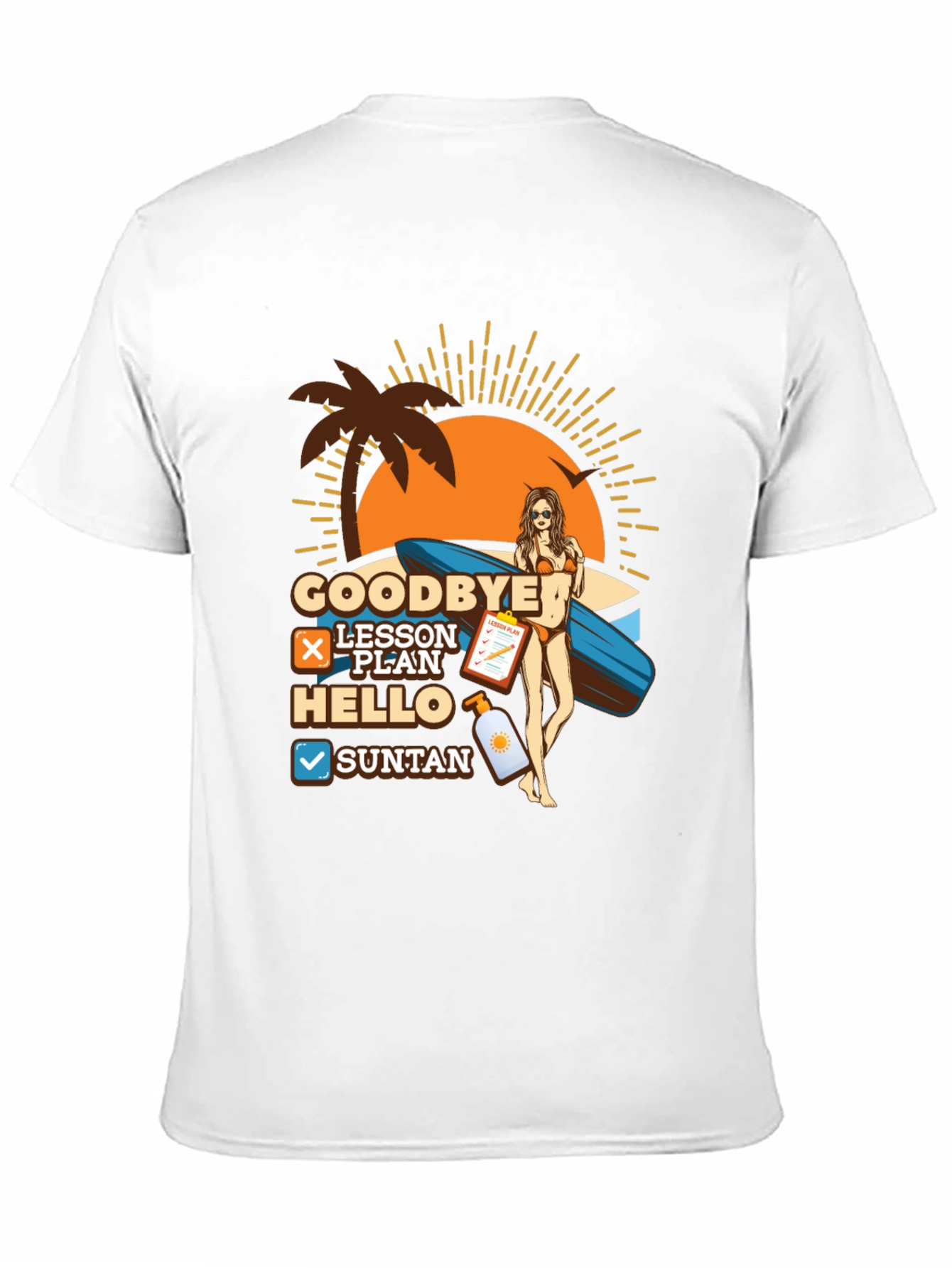 Goodbye Lesson Plan Hello Suntan Summer Beach T-Shirt