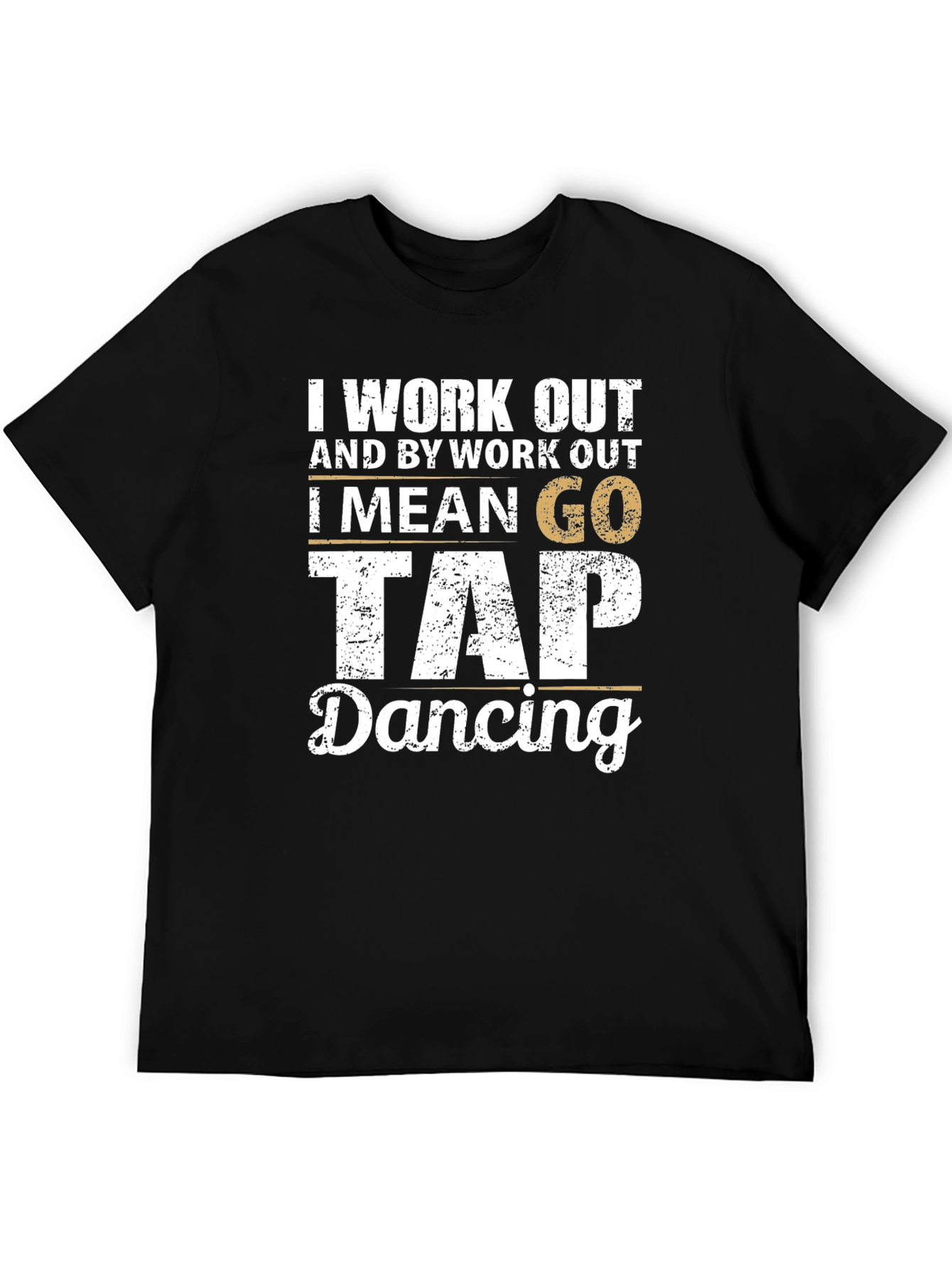 Tap Dancing Workout T-Shirt - Funny Dance Tee