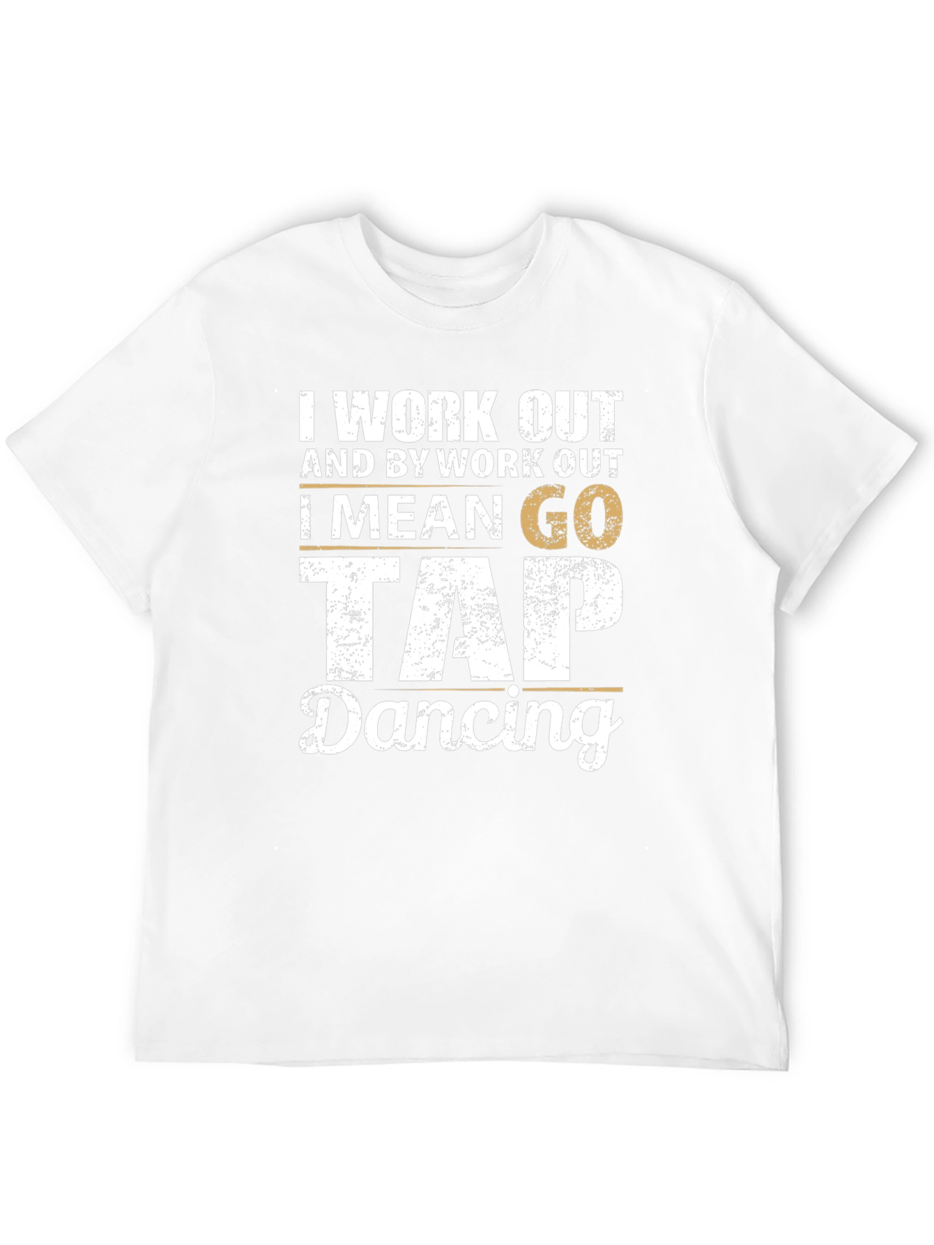 Tap Dancing Workout T-Shirt - Funny Dance Tee