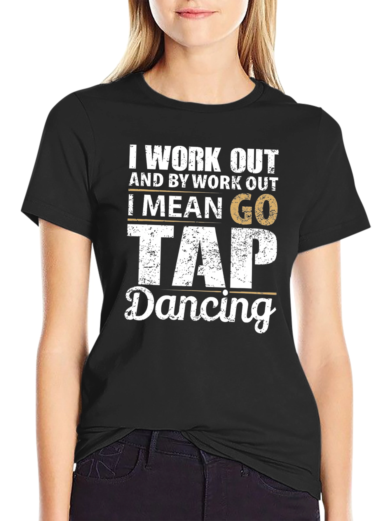 Tap Dancing Workout T-Shirt - Funny Dance Tee