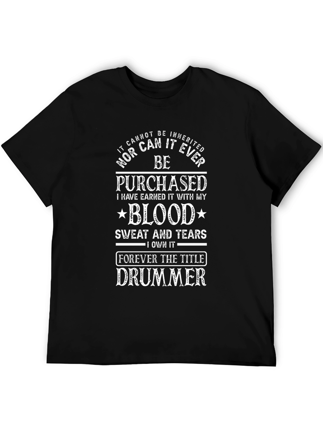 Drummer Earned It T-Shirt
