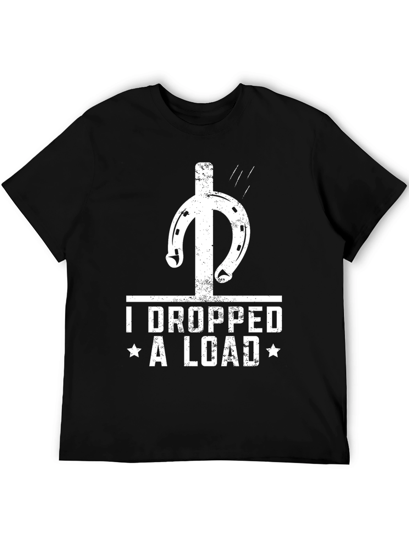 I Dropped a Load T-Shirt Funny Horseshoe Tee