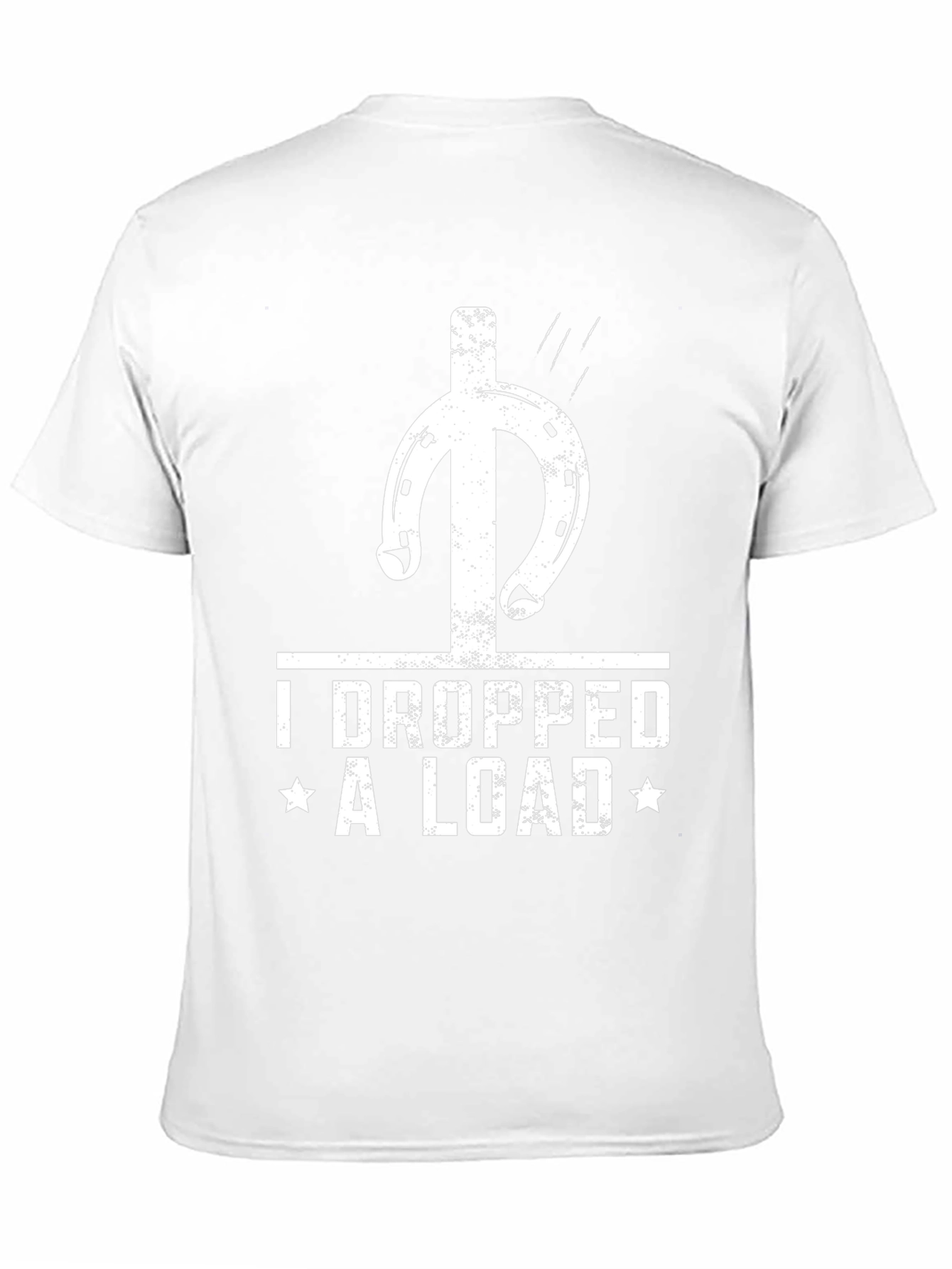 I Dropped a Load T-Shirt Funny Horseshoe Tee