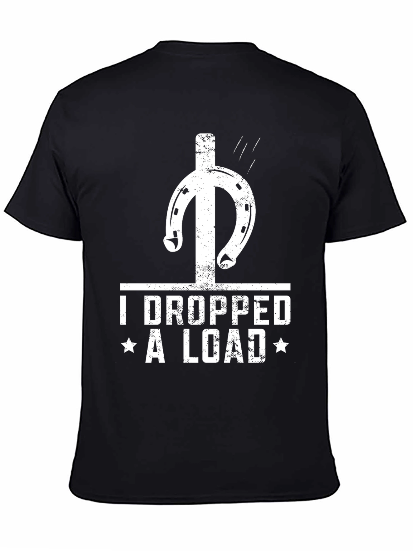 I Dropped a Load T-Shirt Funny Horseshoe Tee