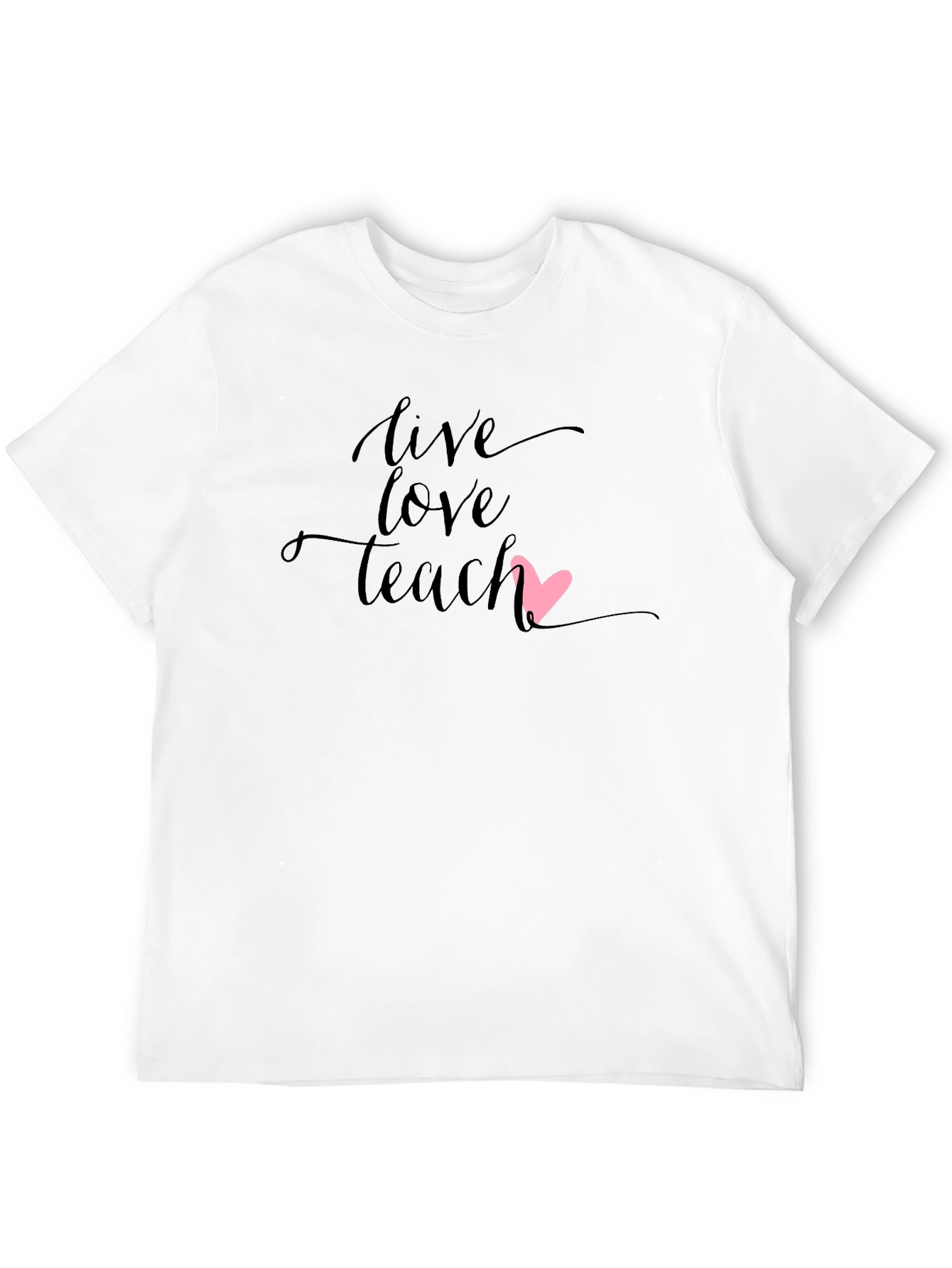 Live Love Teach Graphic Tee - Teacher Appreciation Shirt