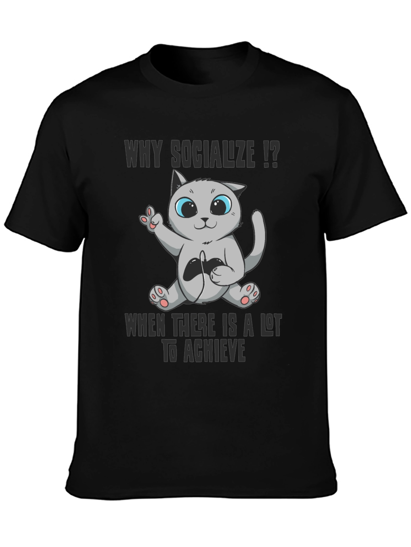 Gamer Cat T-Shirt: Why Socialize?