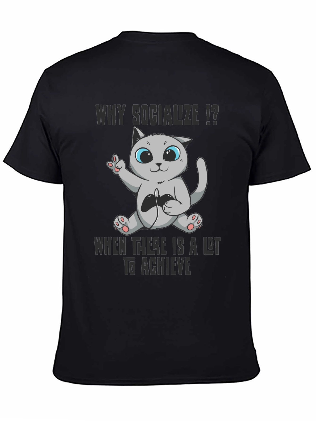 Gamer Cat T-Shirt: Why Socialize?