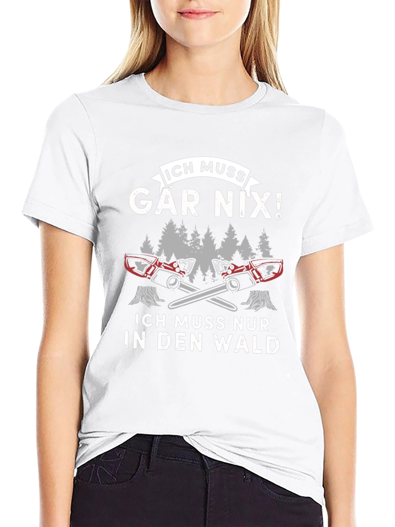 Funny German Logger T-Shirt - Ich Muss Gar Nix