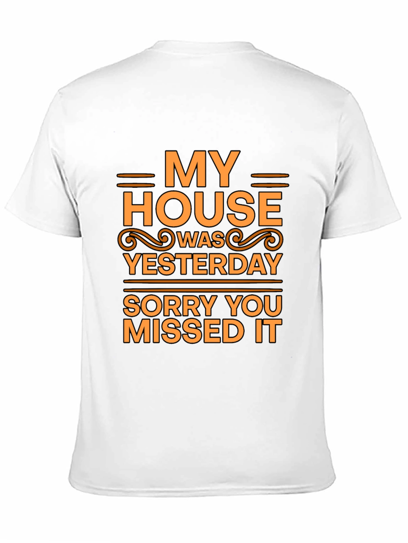 Humorous My House T-Shirt