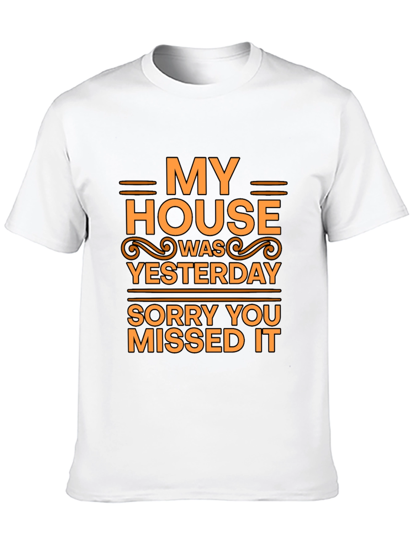 Humorous My House T-Shirt
