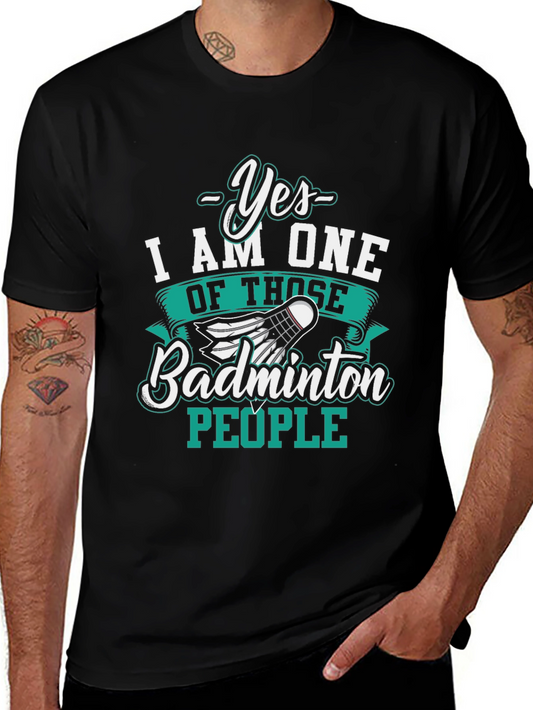 Badminton Fan T-Shirt - Yes I Am One of Those People!