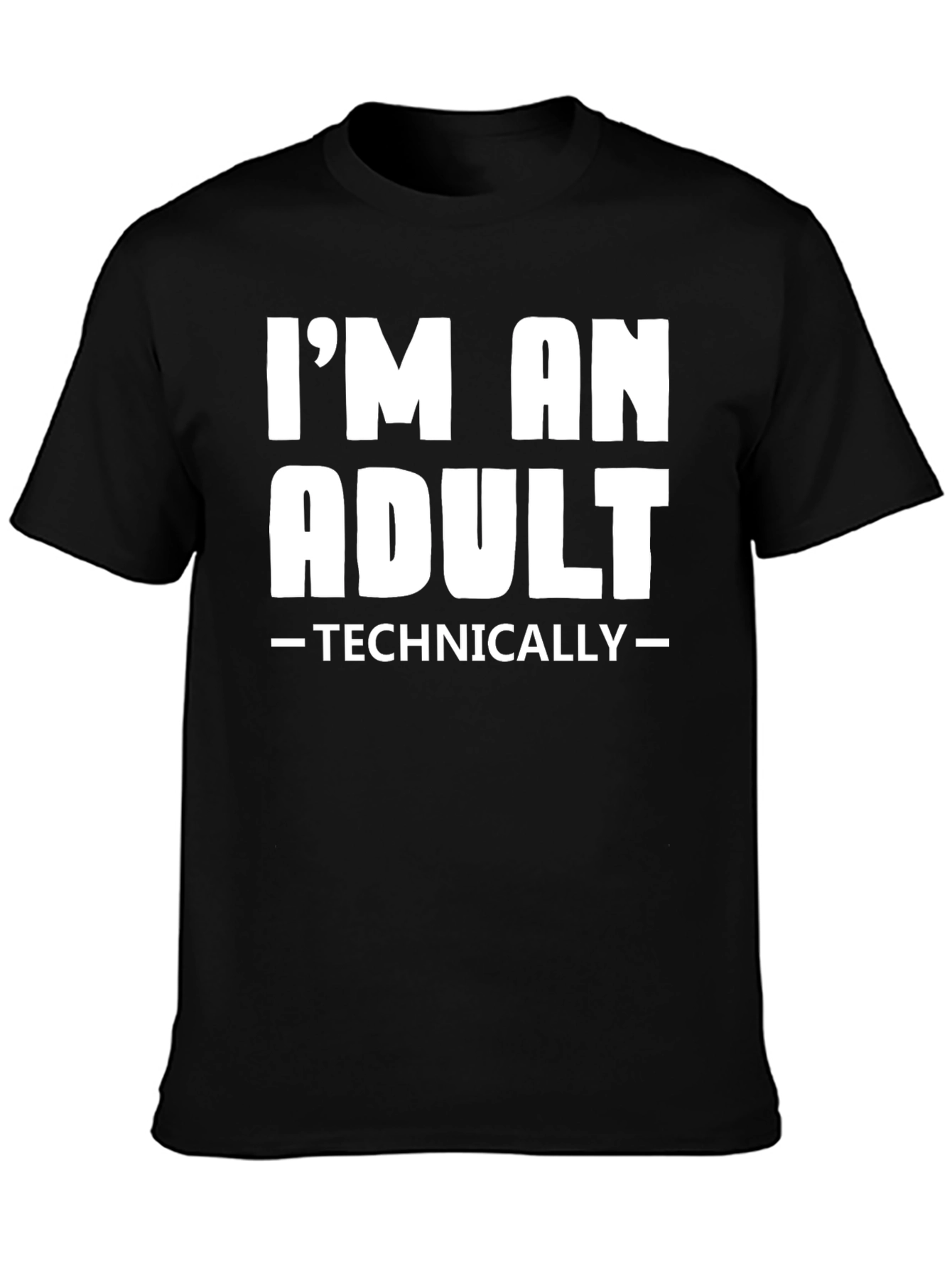 Im an Adult Technically Funny Graphic Tee