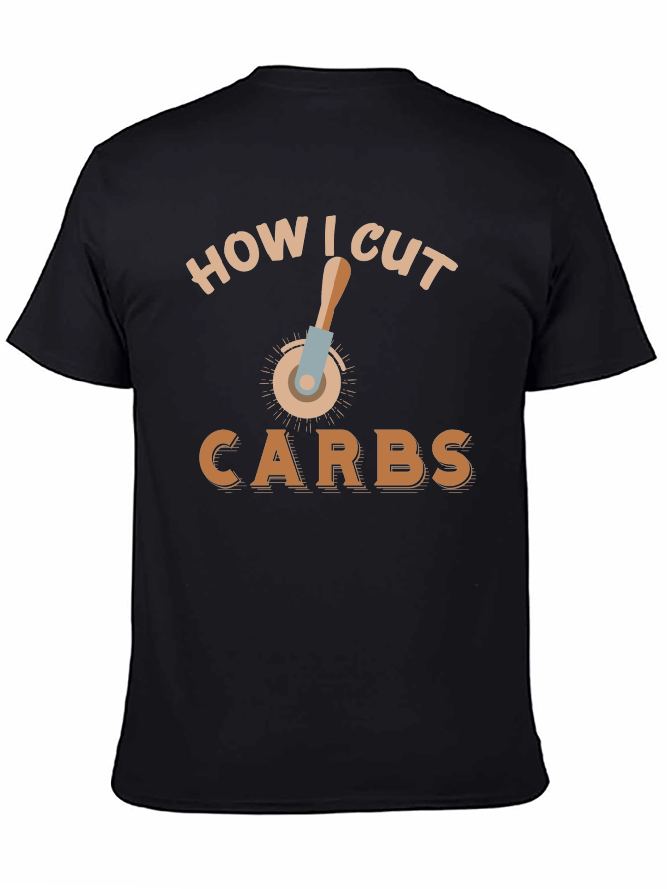 Funny How I Cut Carbs T-Shirt