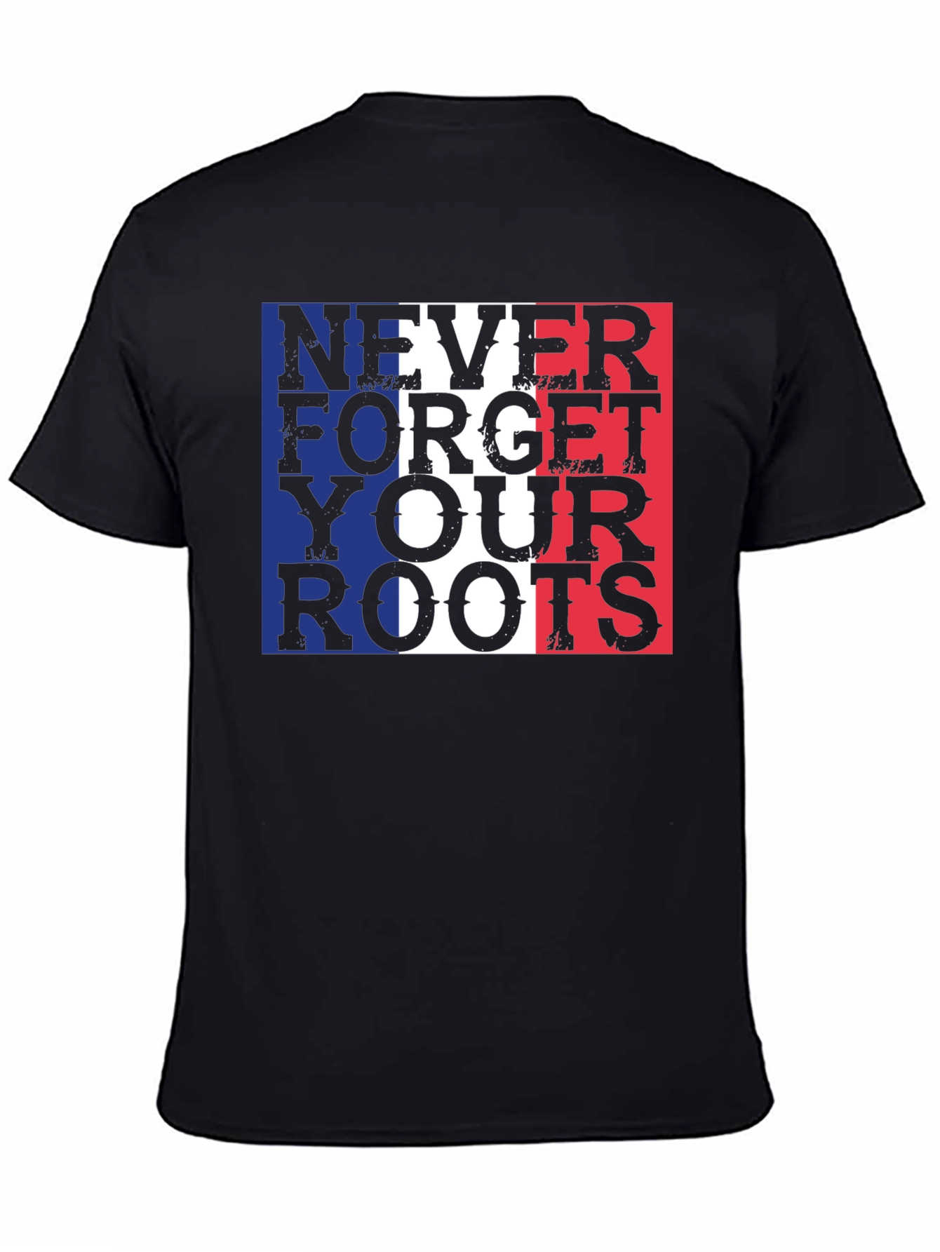 Never Forget Your Roots France Flag Graphic Tee