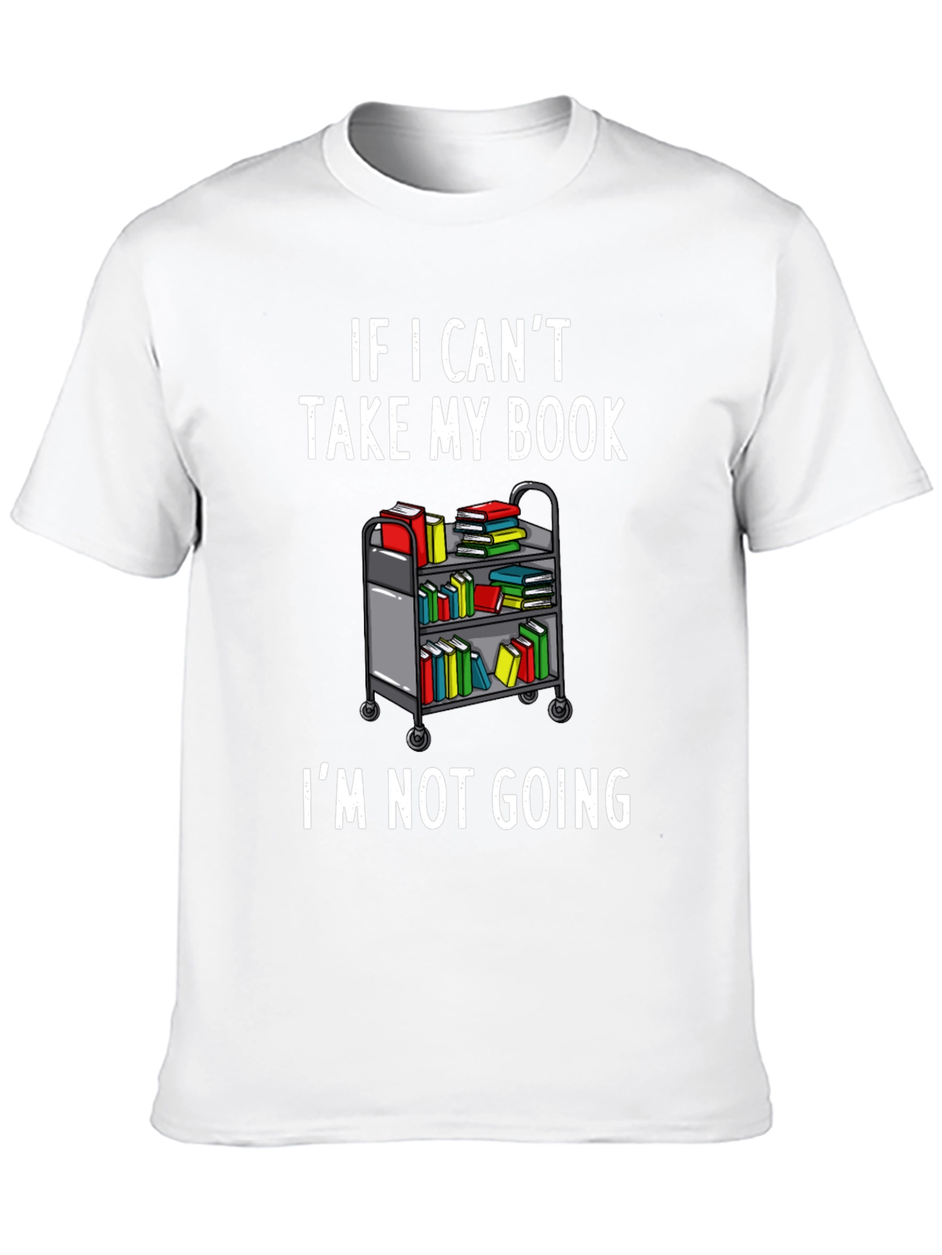 Book Lovers Tee: If I Cant Take My Book...