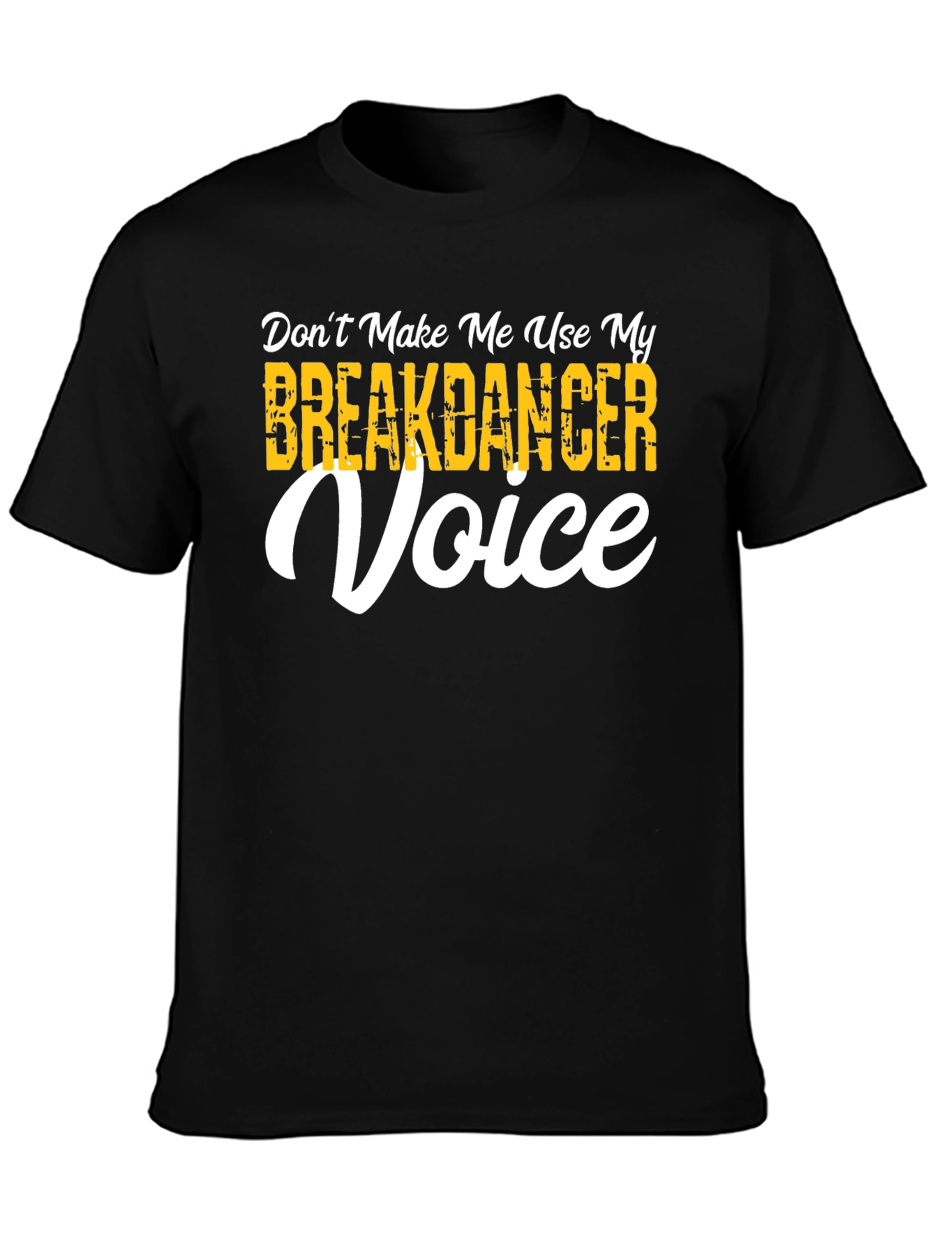 Breakdancer Voice T-Shirt - Funny Dance Tee