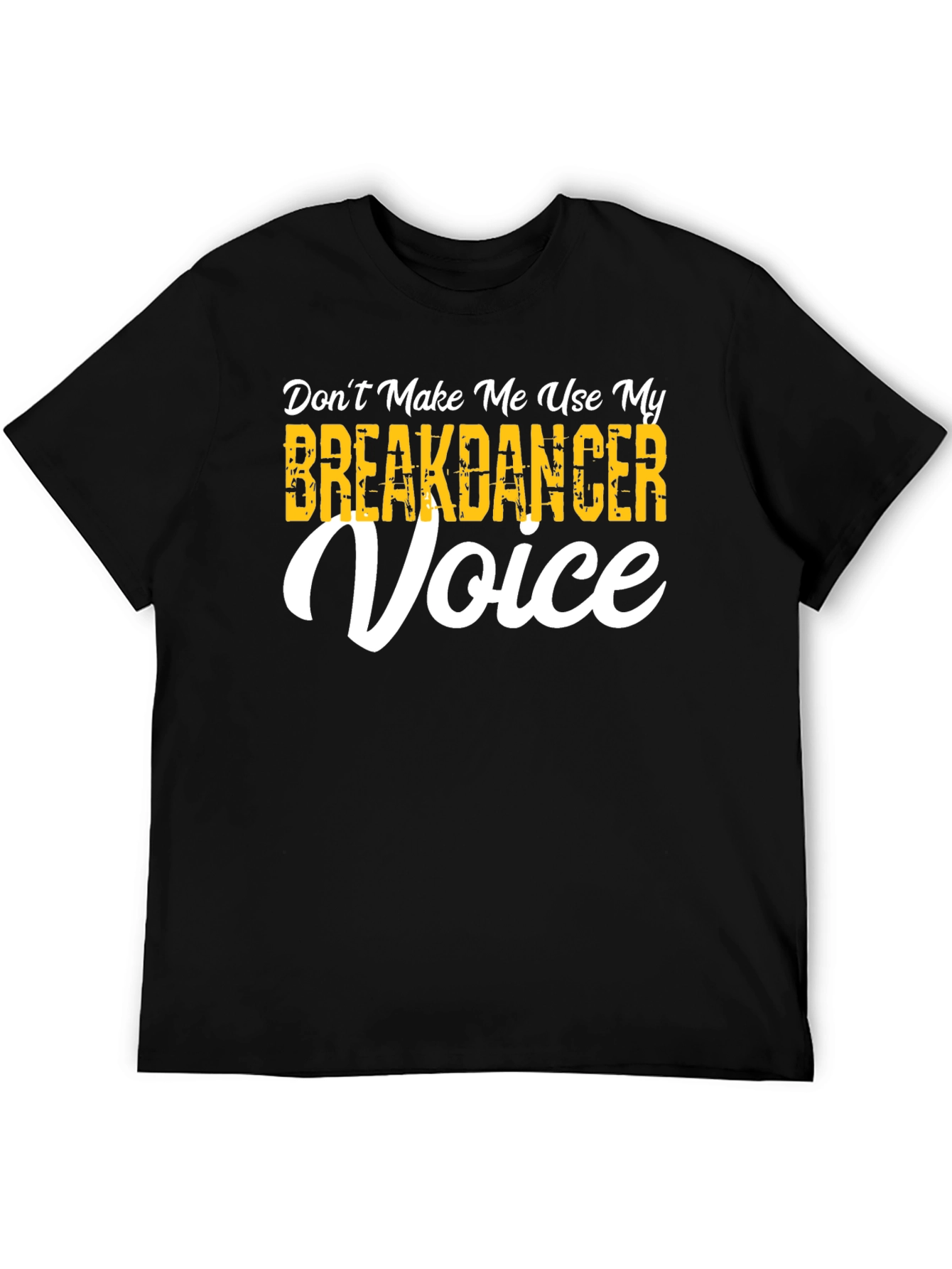 Breakdancer Voice T-Shirt - Funny Dance Tee